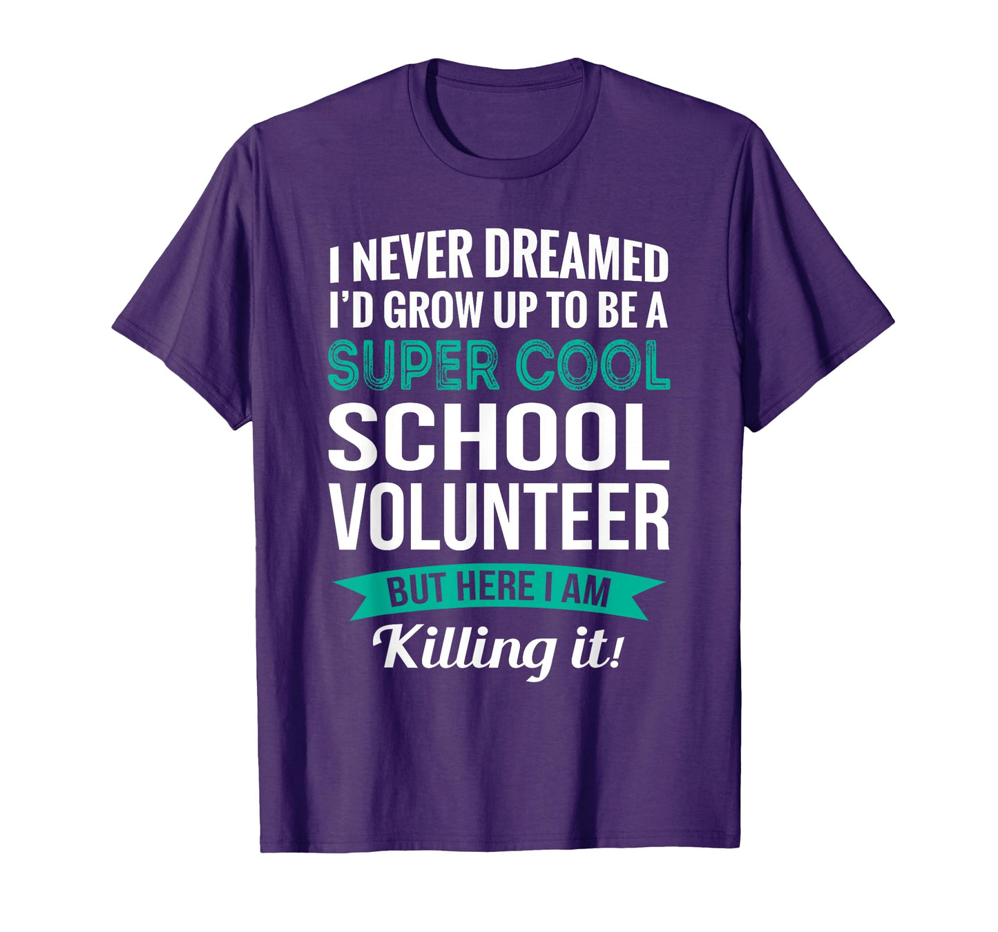 Funny School Volunteer Tshirt Gift Appreciation T-Shirt