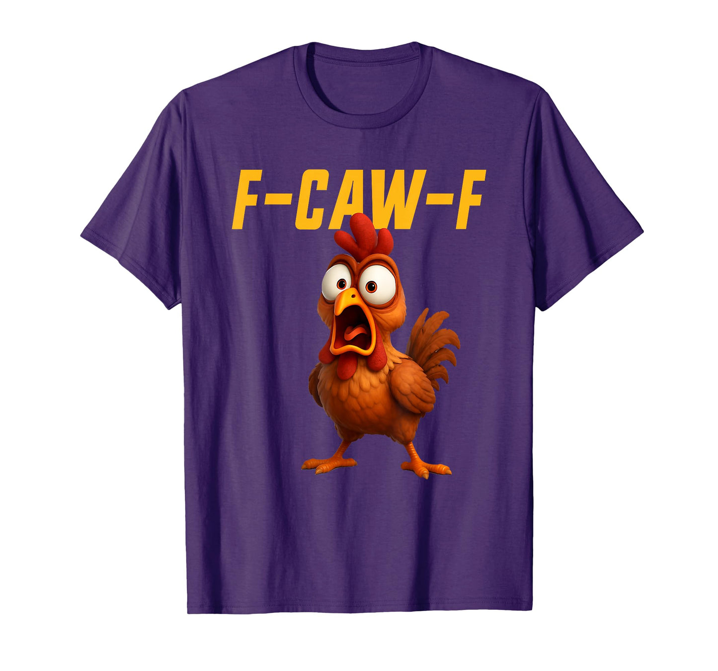 F-Caw-F Chicken Funny Chicken FCAWF F Caw F T-Shirt