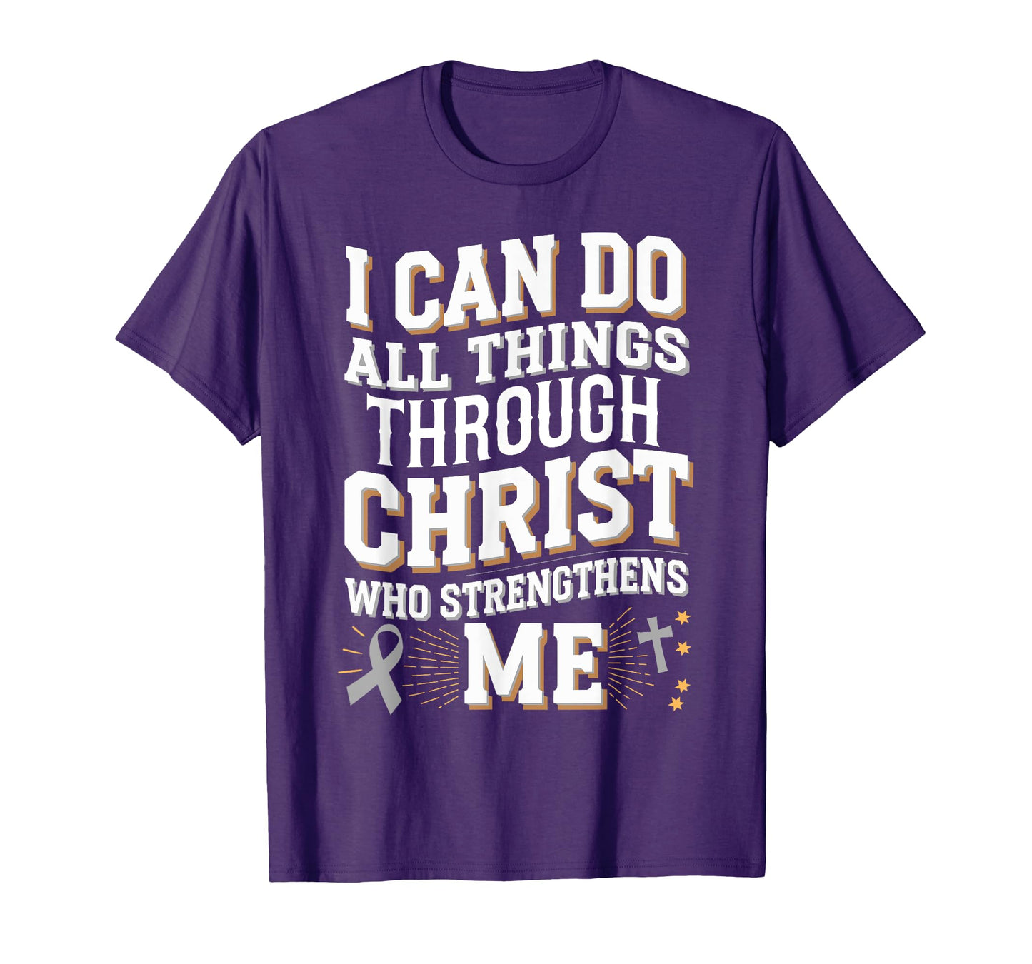 Can Do All Things Through Christ Brain Cancer Awareness T-Shirt
