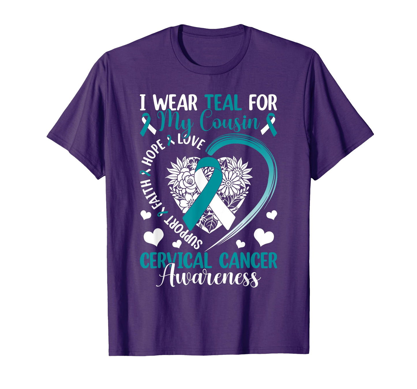 I Wear Teal For My Cousin Cervical Cancer Awareness Support T-Shirt