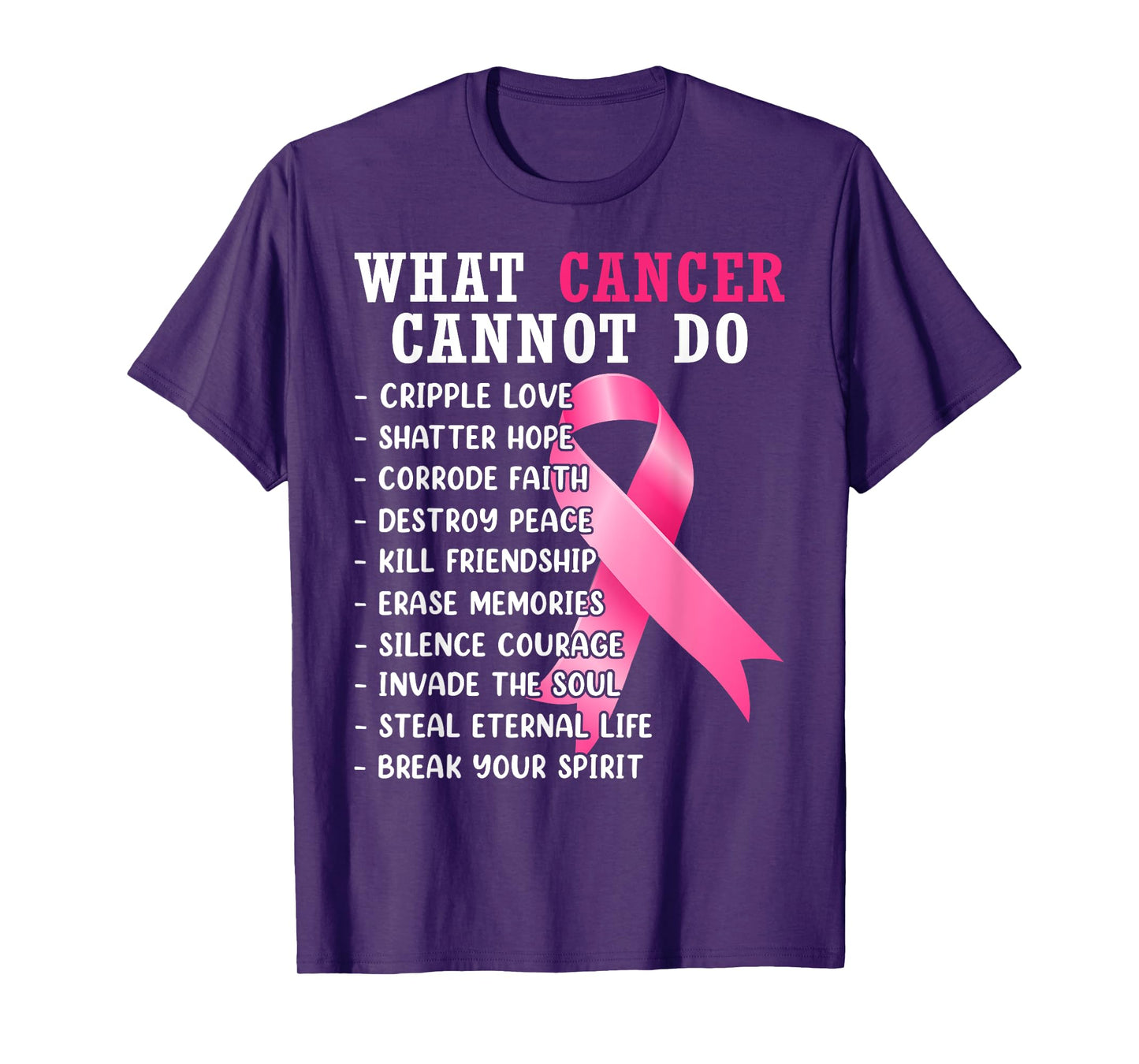 What Cancer Cannot Do Pink Ribbon Breast Cancer Awareness T-Shirt