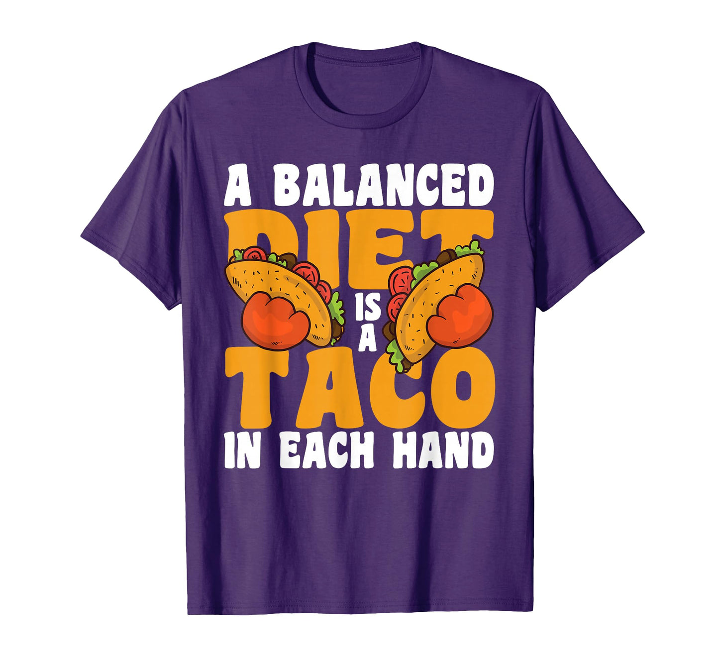 A Balanced Diet is A Taco in Each Hand Cinco De Mayo T-Shirt