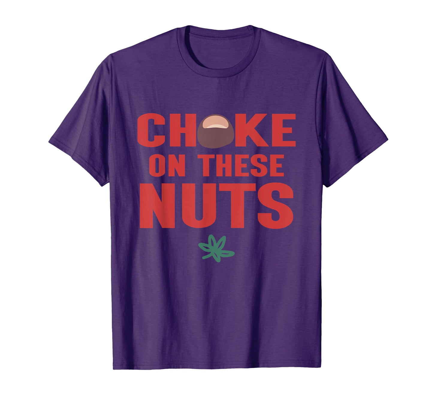 Choke On These Nuts Buckeye T-Shirt
