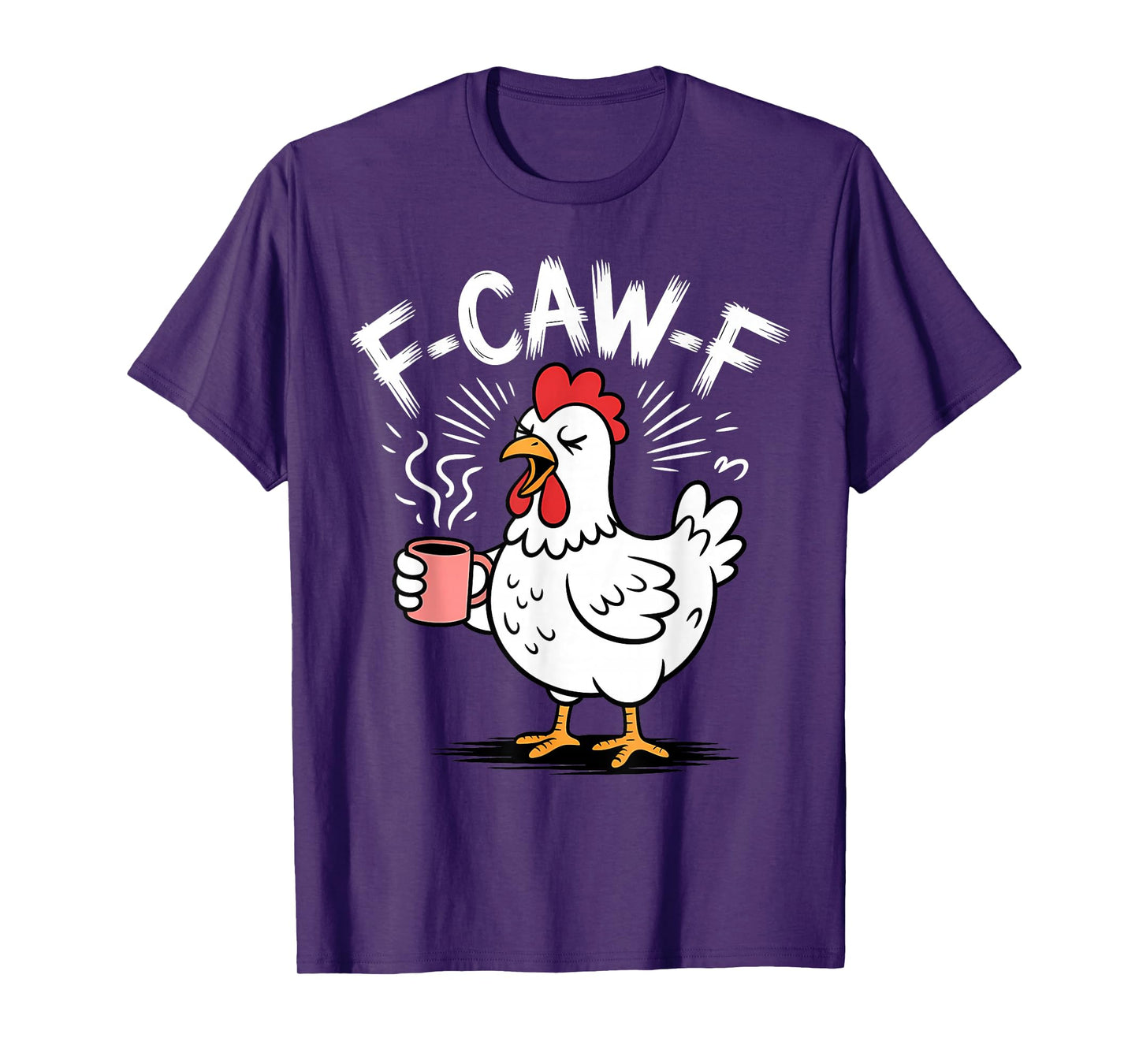 F-CAW-F Funny Chicken Coffee Humor Morning Parody T-Shirt