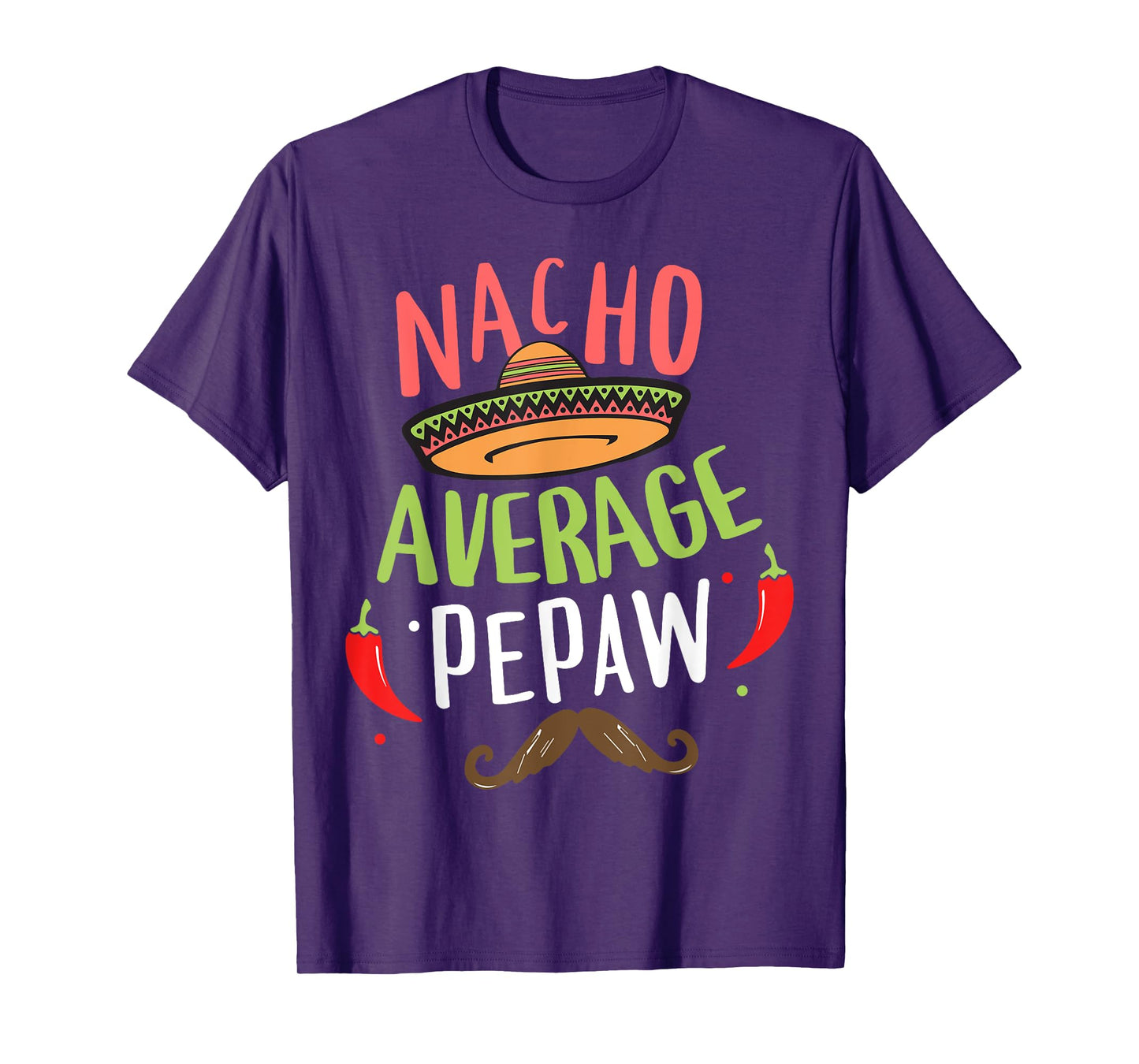 Nacho Average Pepaw Mexican Mustache Cinco de Mayo T-Shirt