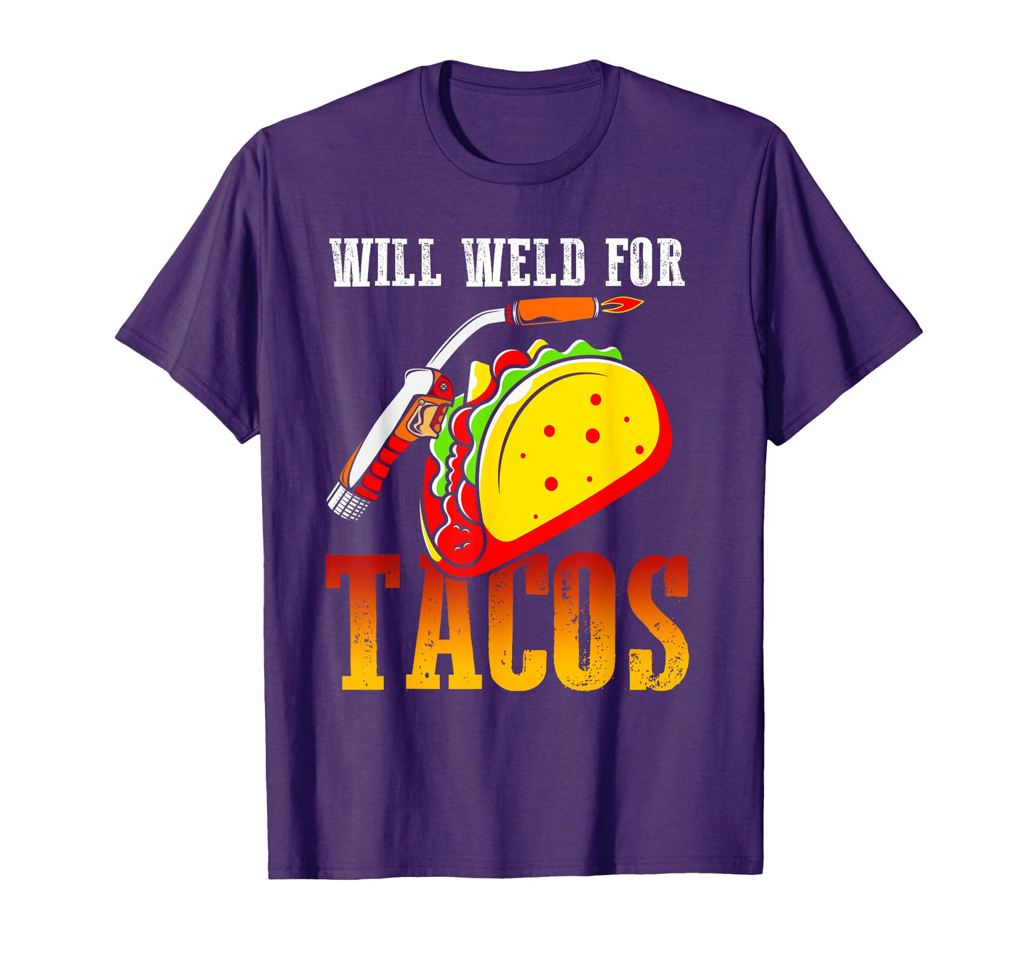 Will Weld For Tacos T-Shirt