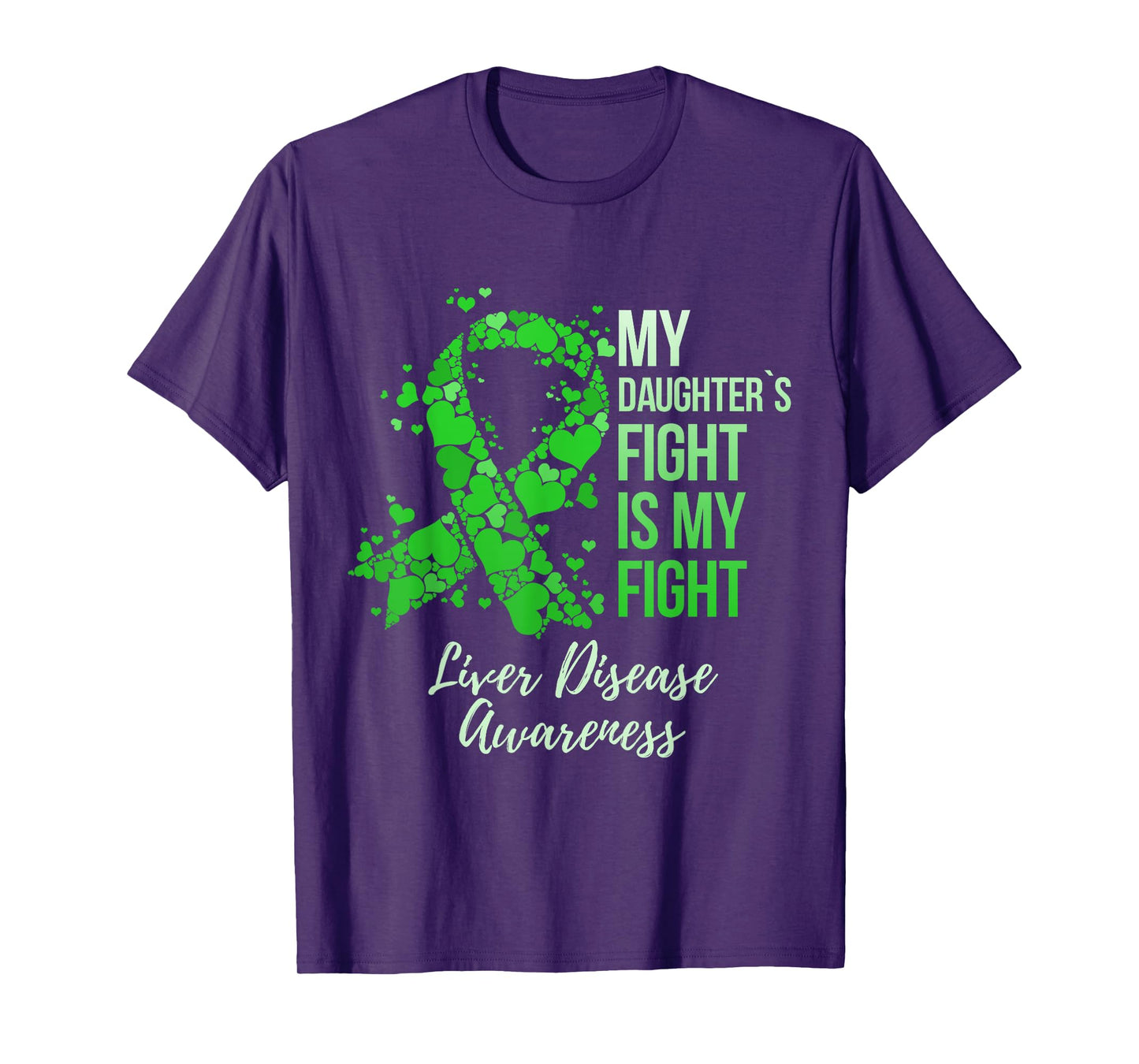 My Daughter’s Fight Is My Fight Liver Disease Awareness T-Shirt