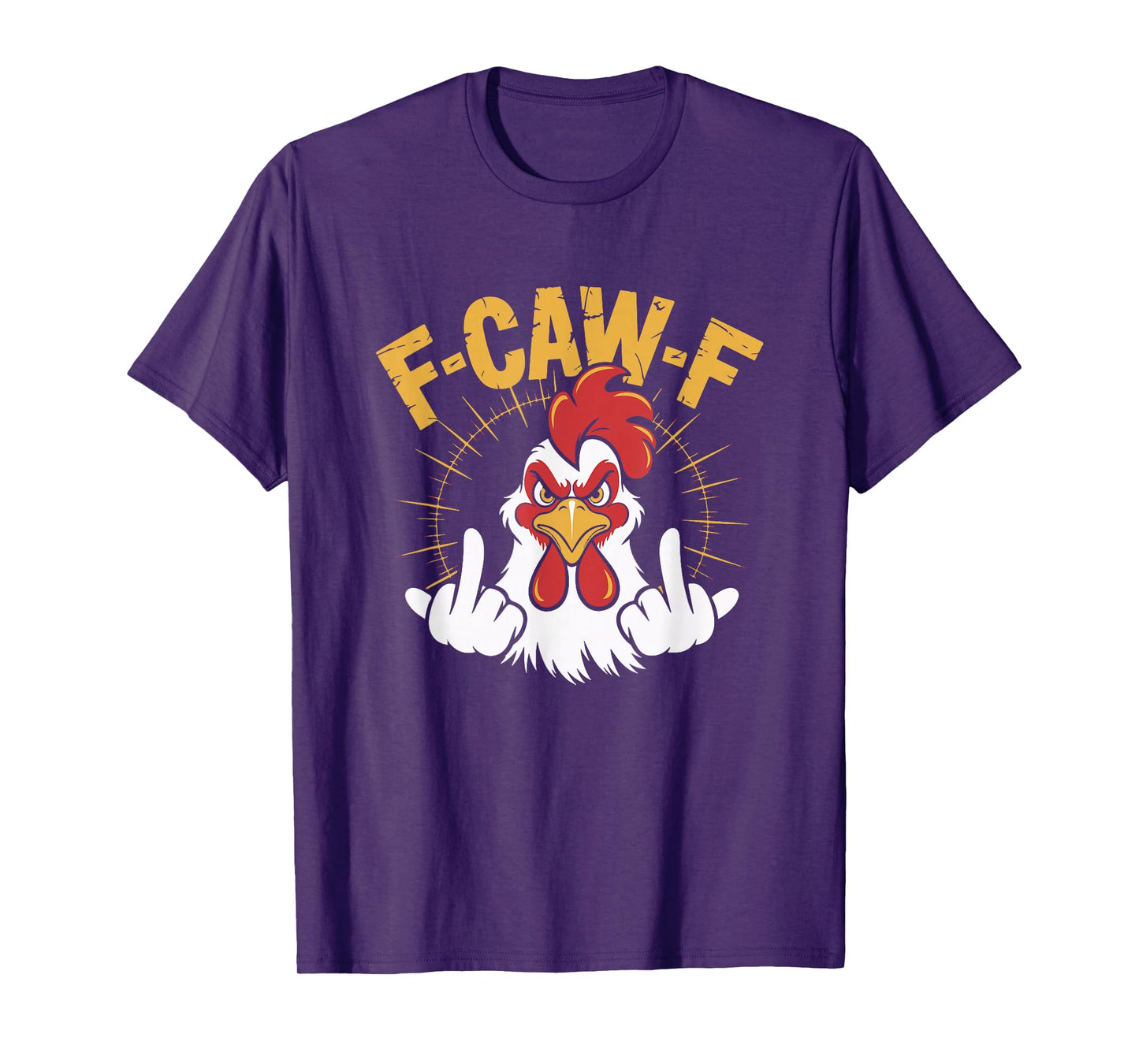F-Caw-F Funny Chicken Rooster Meme Humor Quote FCAWF T-Shirt