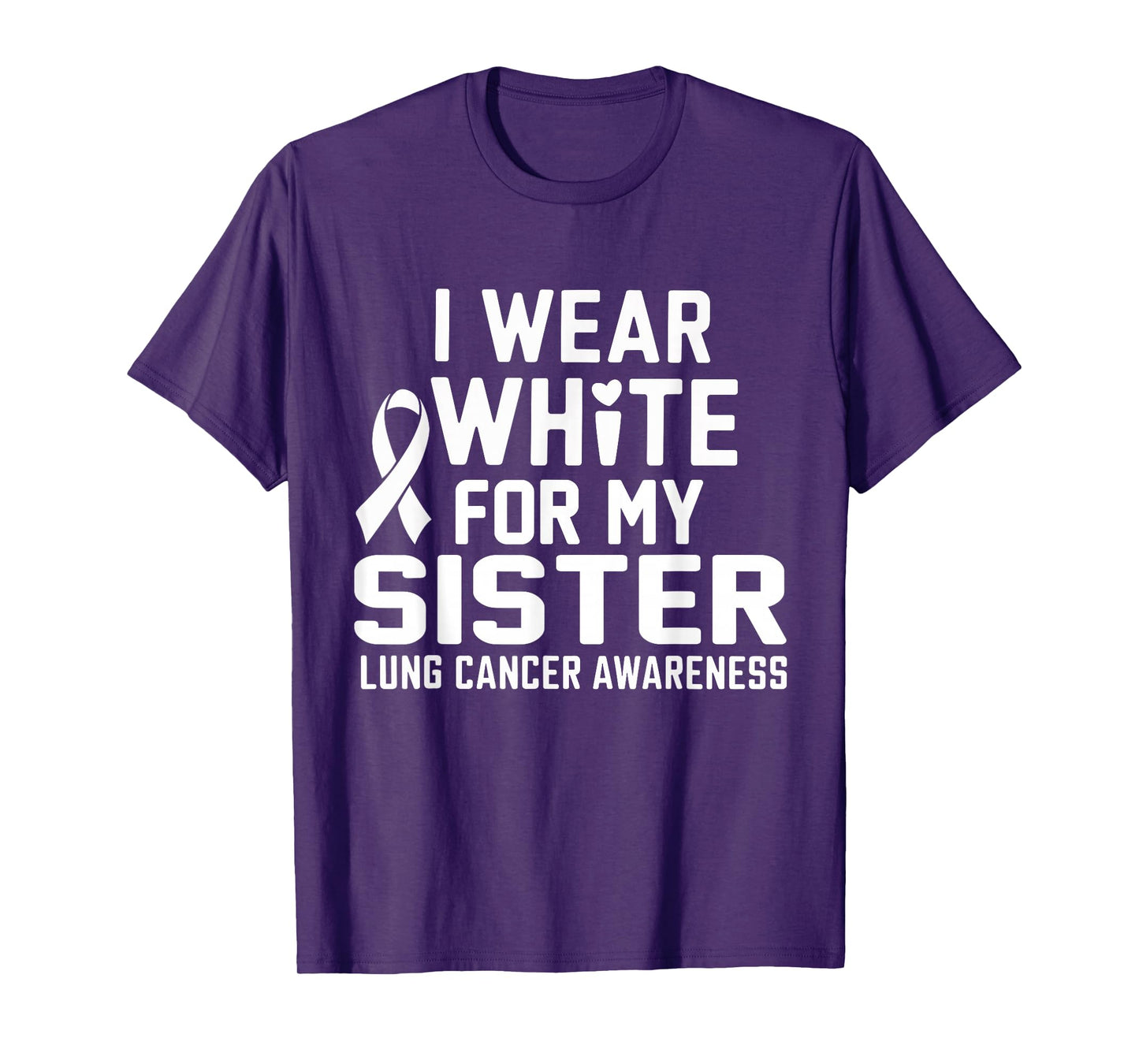 I Wear White For My Sister Lung Cancer Awareness T-Shirt