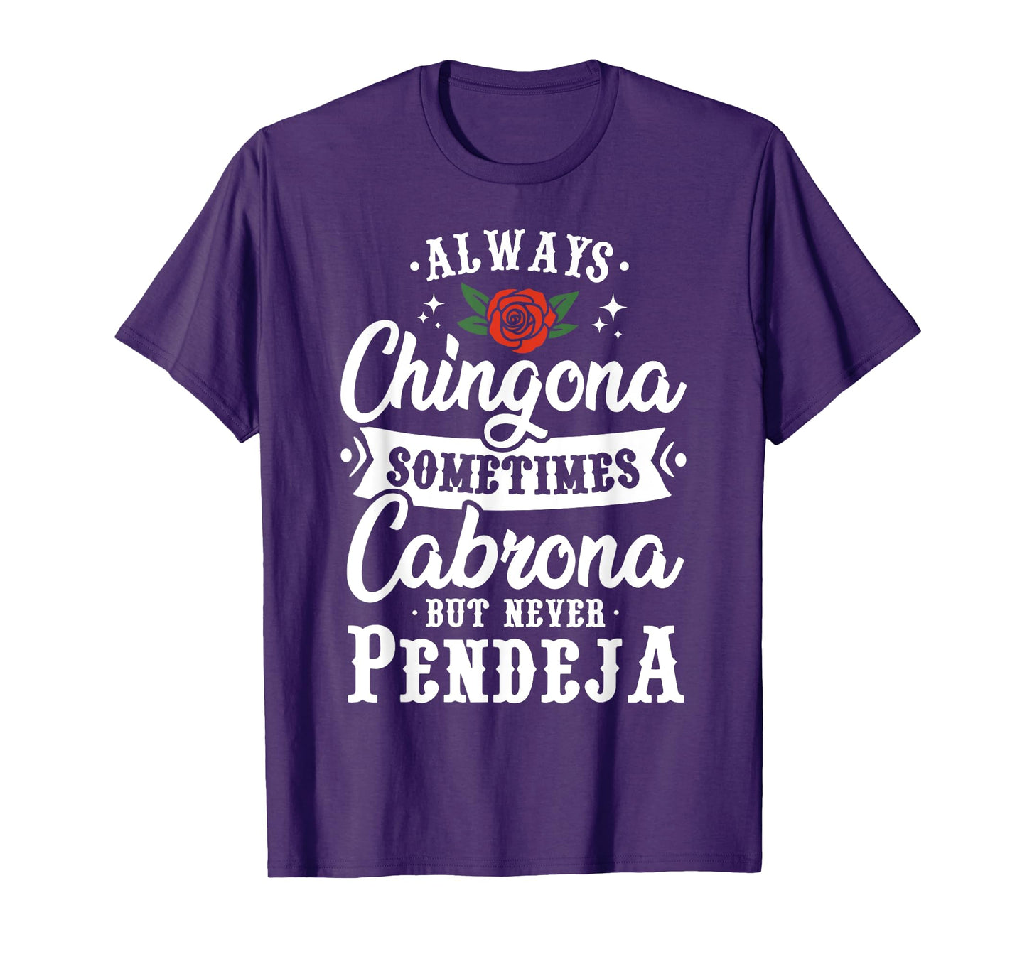 Cinco De Mayo Tee & Party Apparel Always Chingona Sometimes Cabrona But Never Pendeja T-Shirt