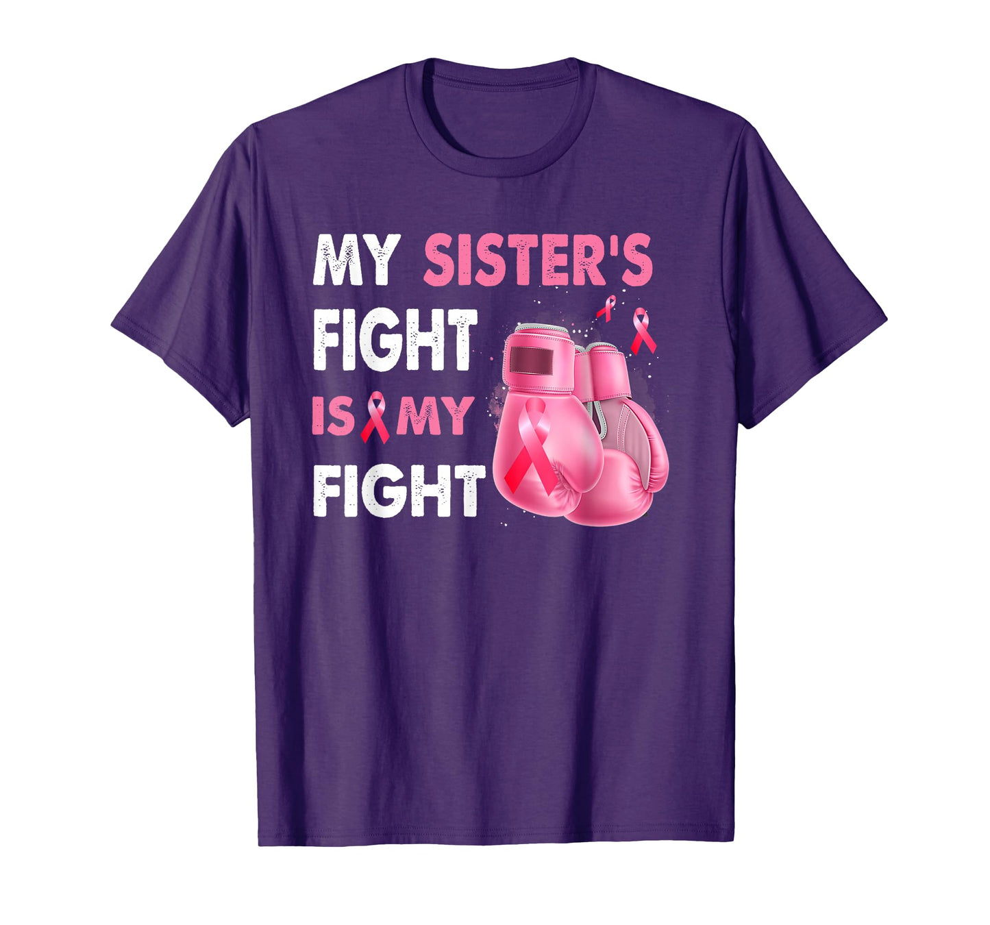 My Sister's Fight Is My Fight Breast Cancer Awareness T-Shirt