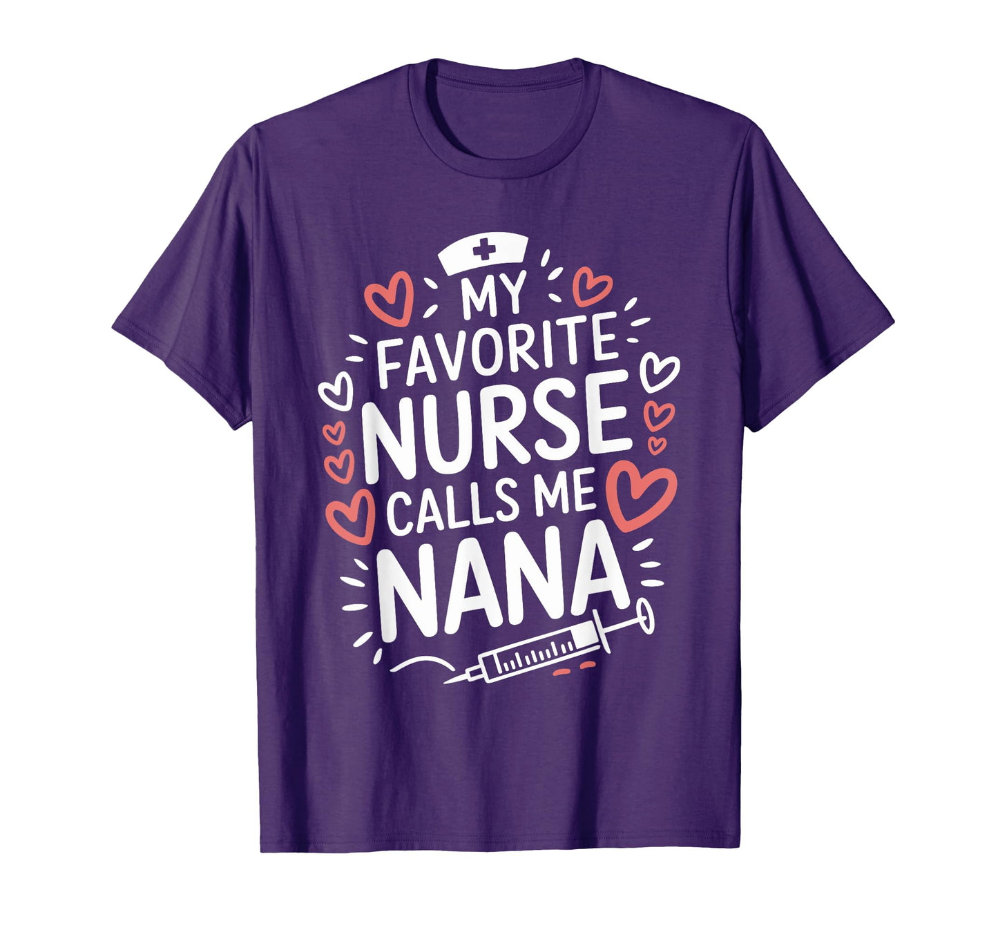 Nursing Grandmother My Favorite Nurse Calls Me Nana, Nurse T-Shirt
