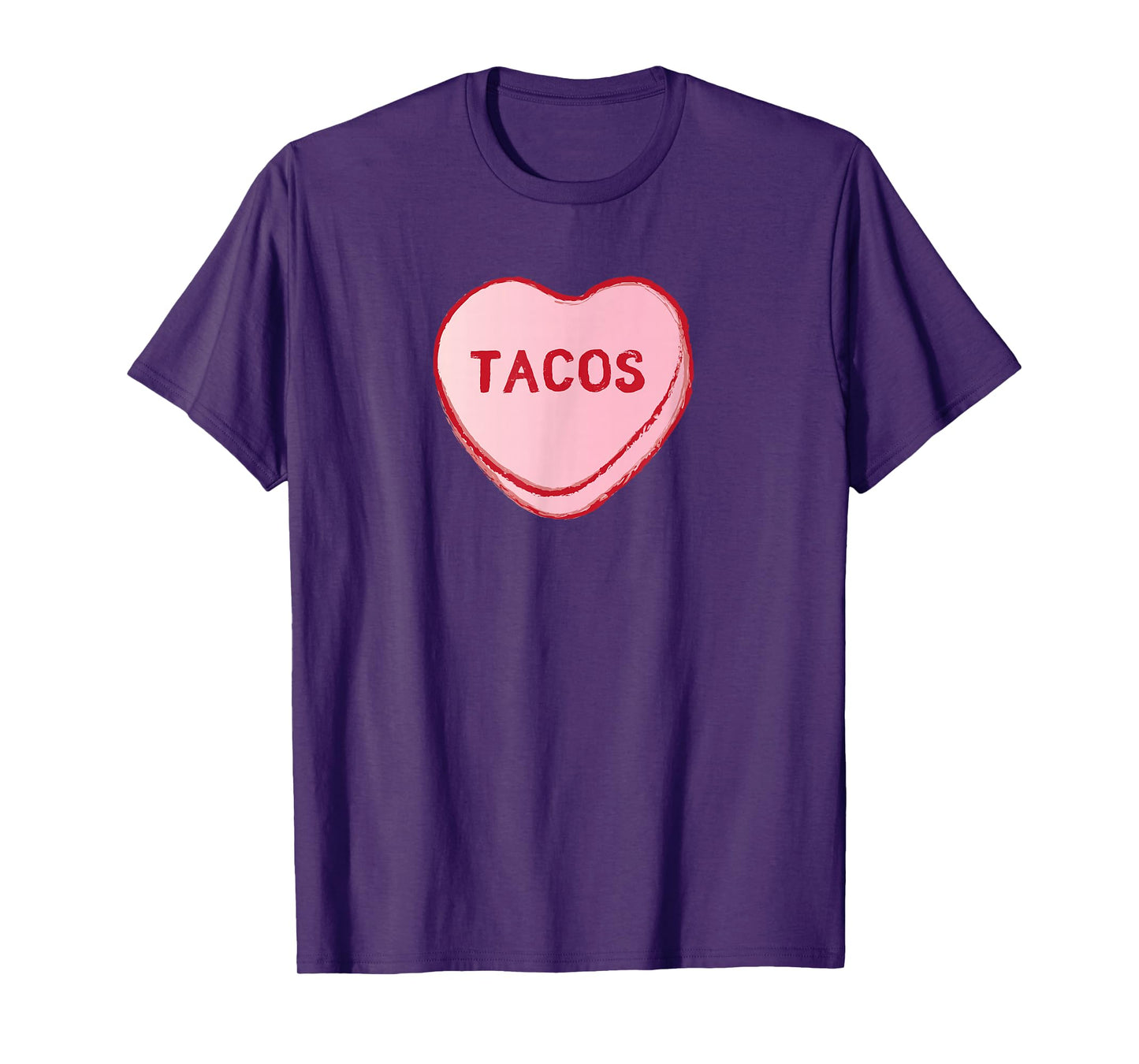 I Love Tacos Shirt | Valentine's Day Sweet Candy Hearts Tee T-Shirt