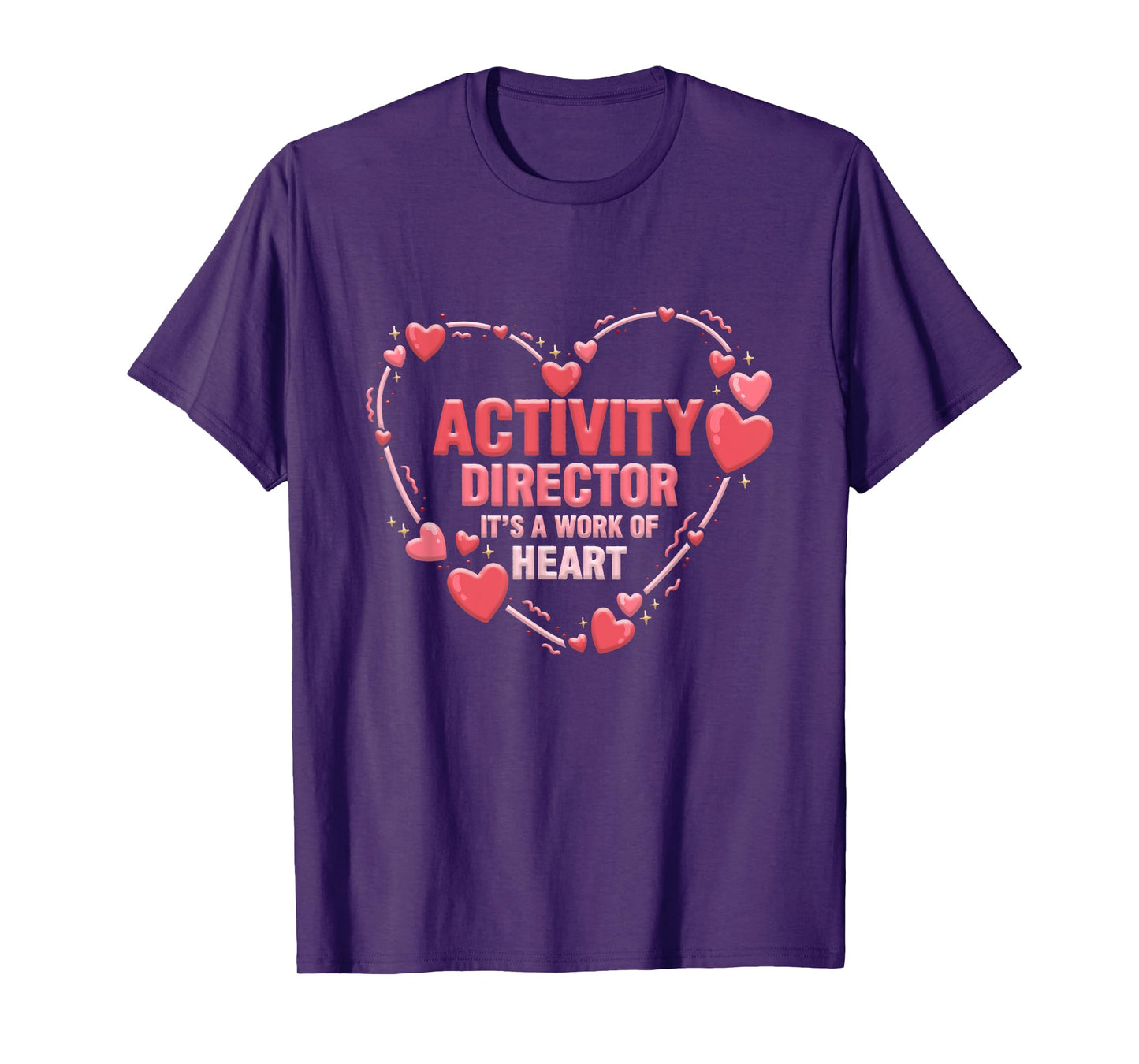 Activity Director It's A Work Of Heart Appreciation Activity T-Shirt
