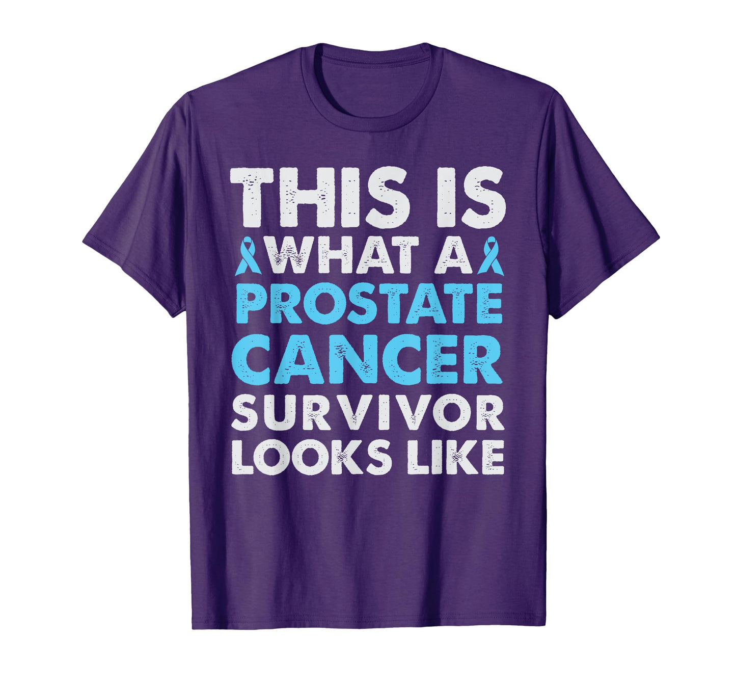 This is what a Prostate Cancer Survivor Looks Like T Shirt