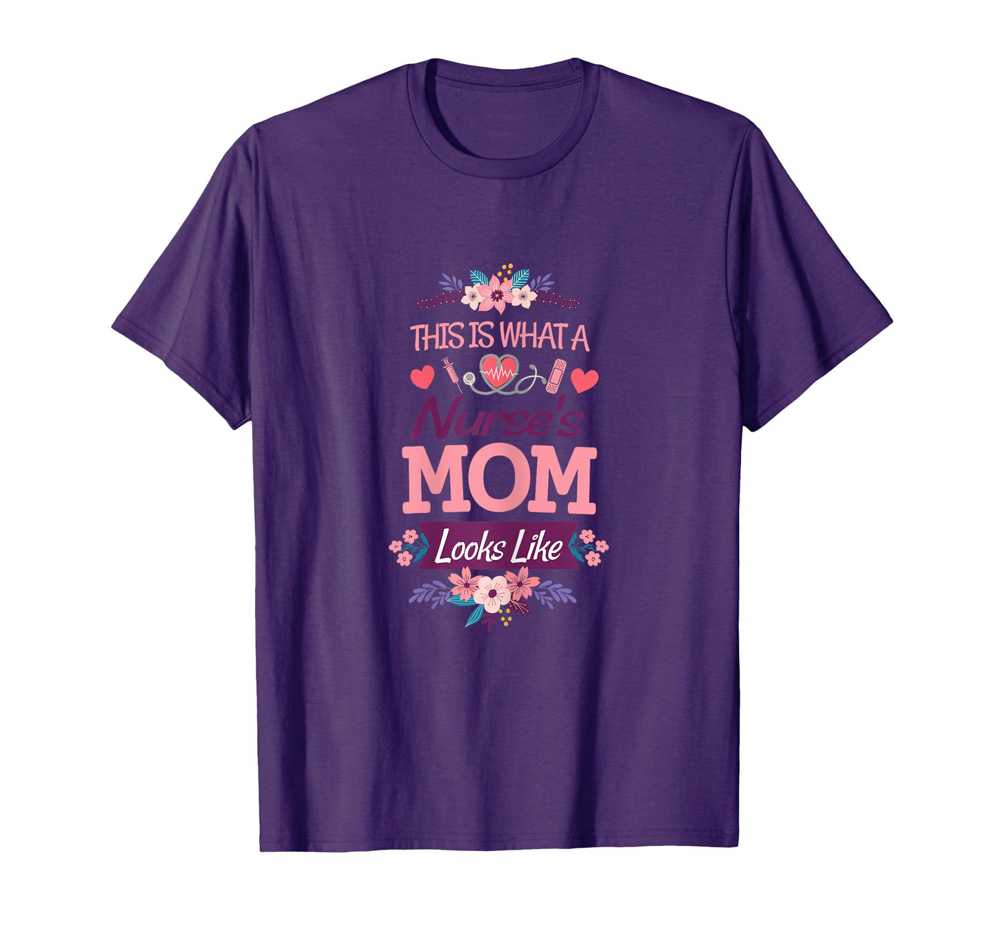 This Is What A Nurse's Mom Looks Like Mother's Day T-Shirt