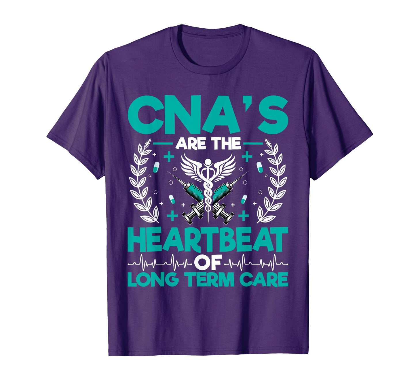 CNA’s Are the Heartbeat of Long Term Care - Medical Nurse T-Shirt