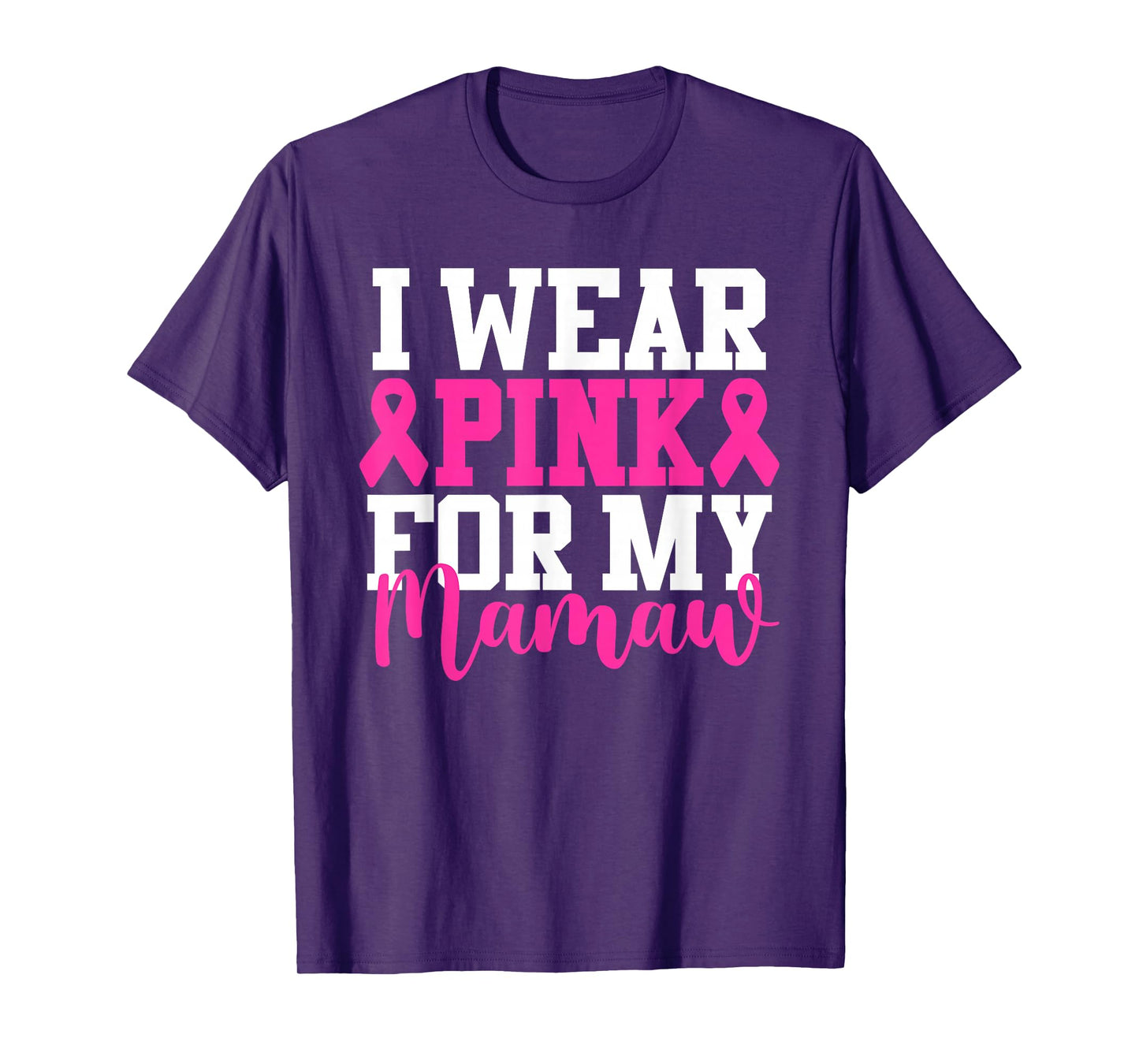 I Wear Pink For My Mamaw Breast Cancer Awareness T-Shirt