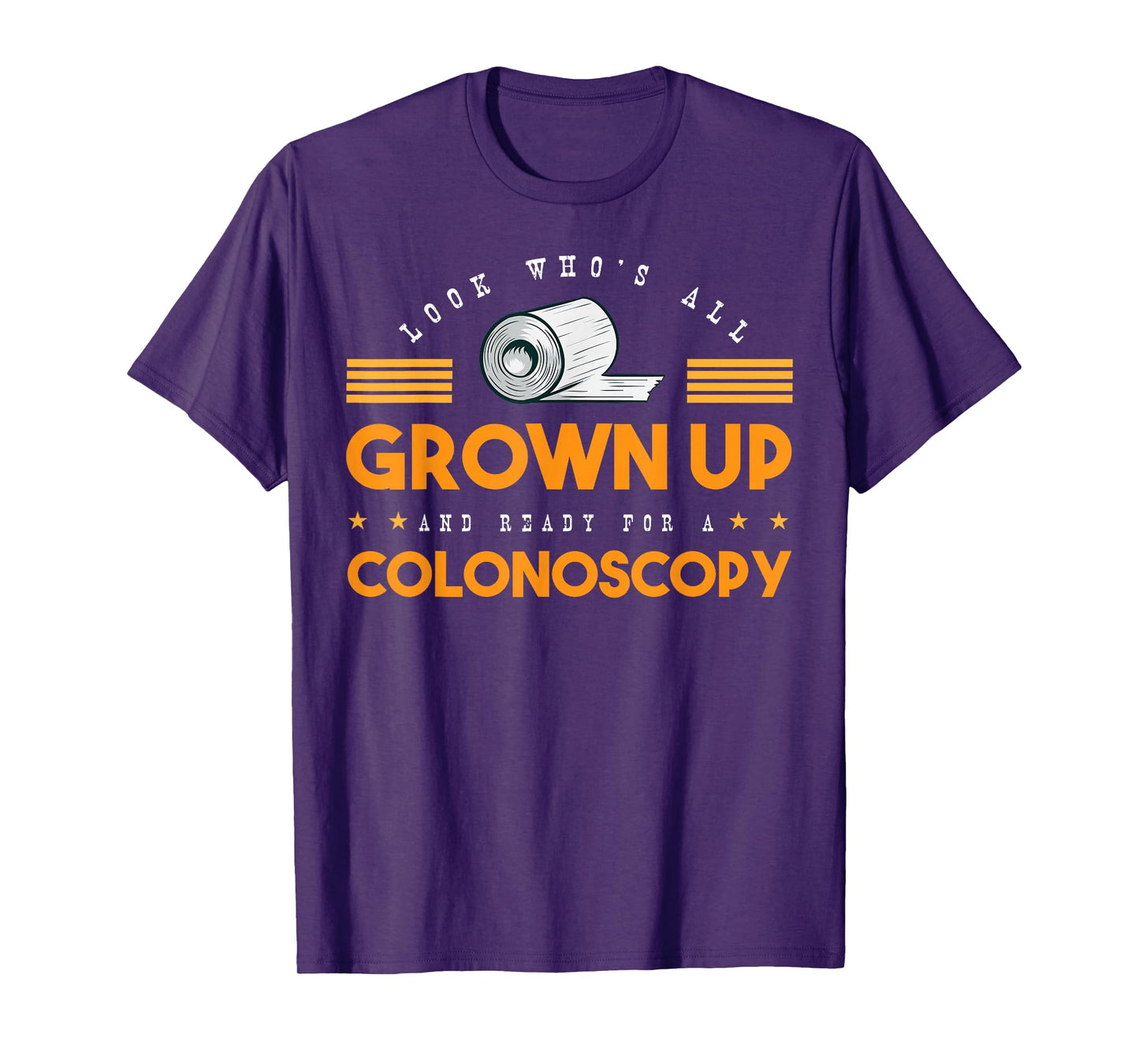 Colon Look Who's All Grown Up And Ready For A Colonoscopy T-Shirt