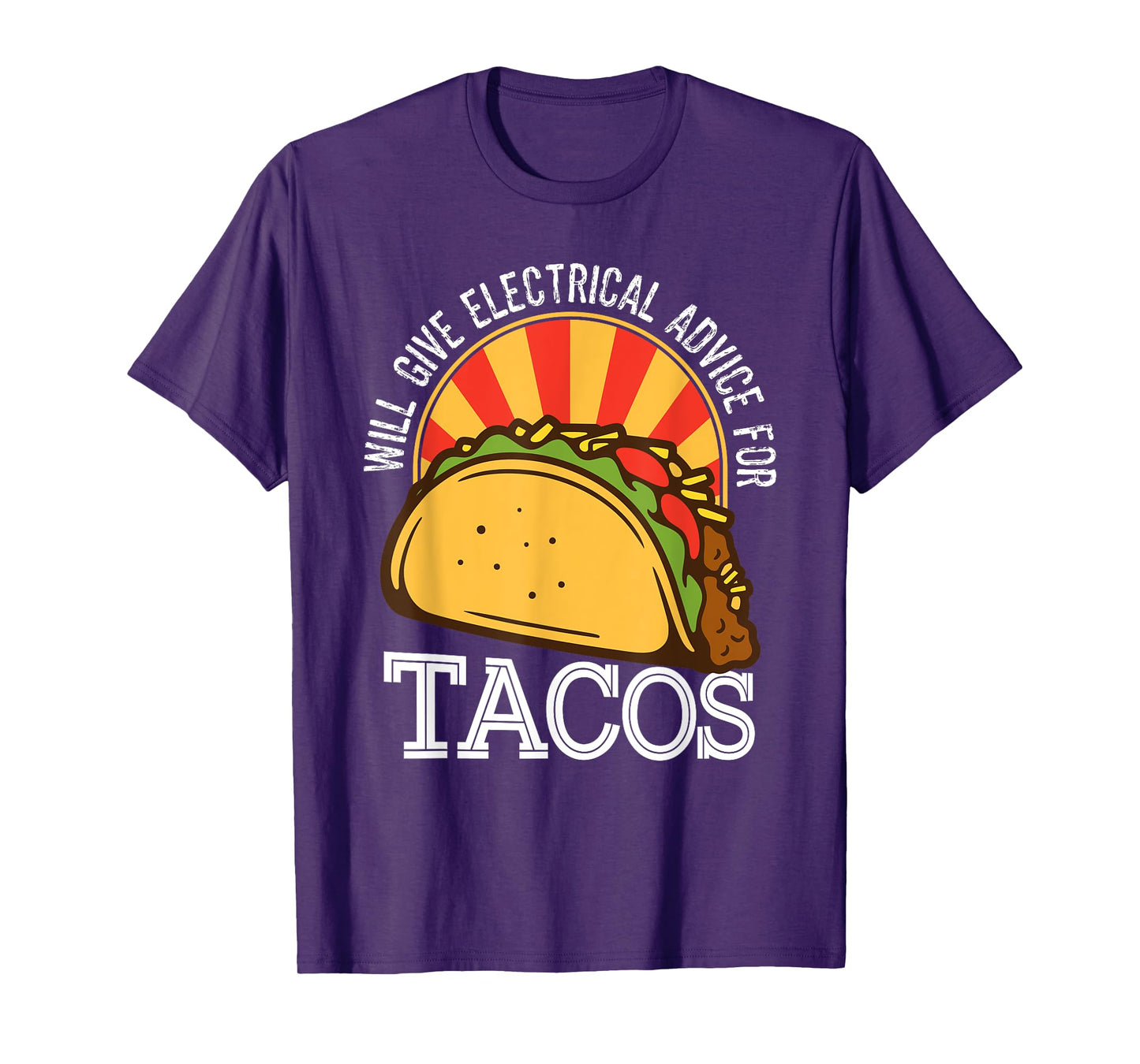 Will Give Electrical Advice for Tacos Mexican Food Lover T-Shirt