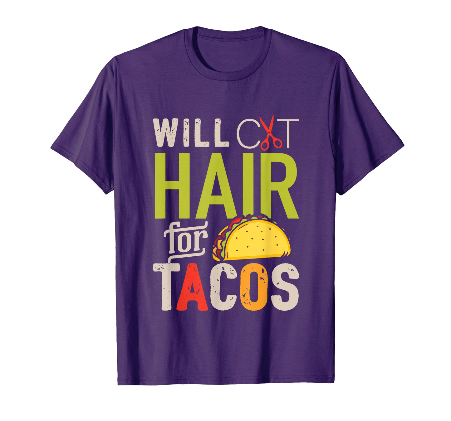 Will Cut Hair For Tacos Shirt Funny Hairdresser Hairstylist T-Shirt