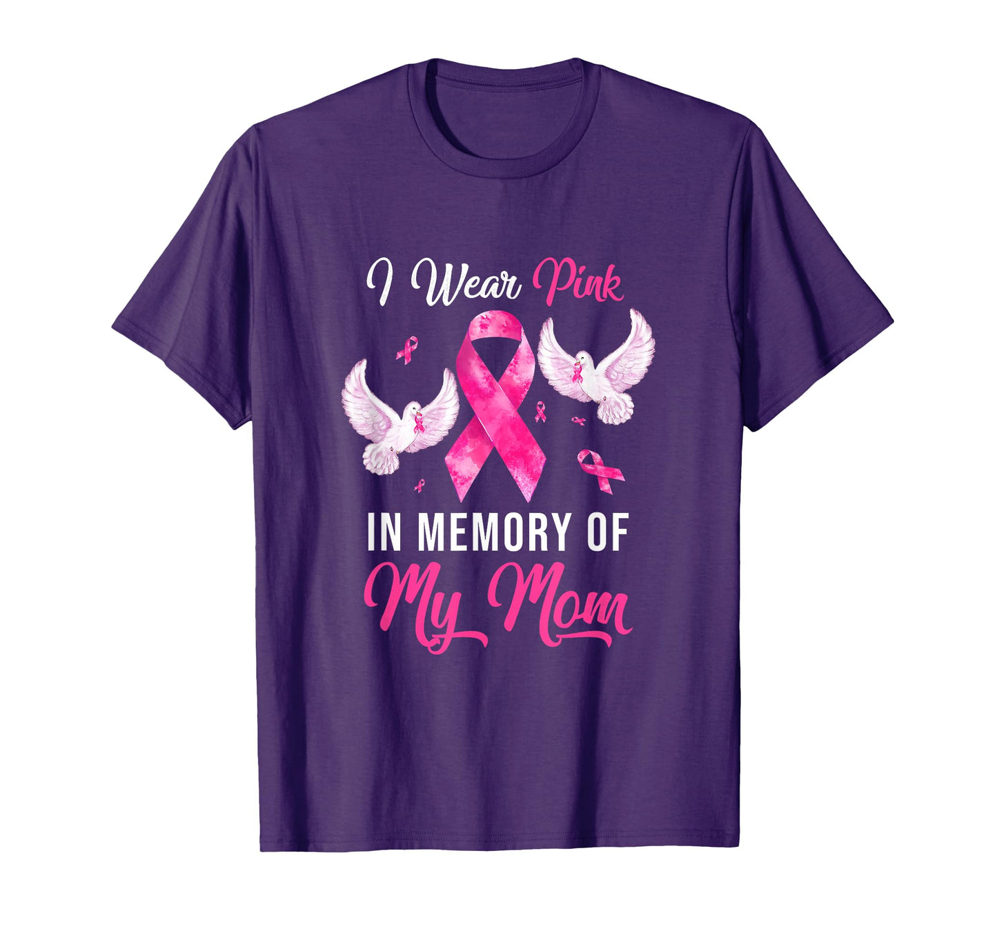 I Wear Pink In Memory Of My Mom Breast Cancer Awareness T-Shirt