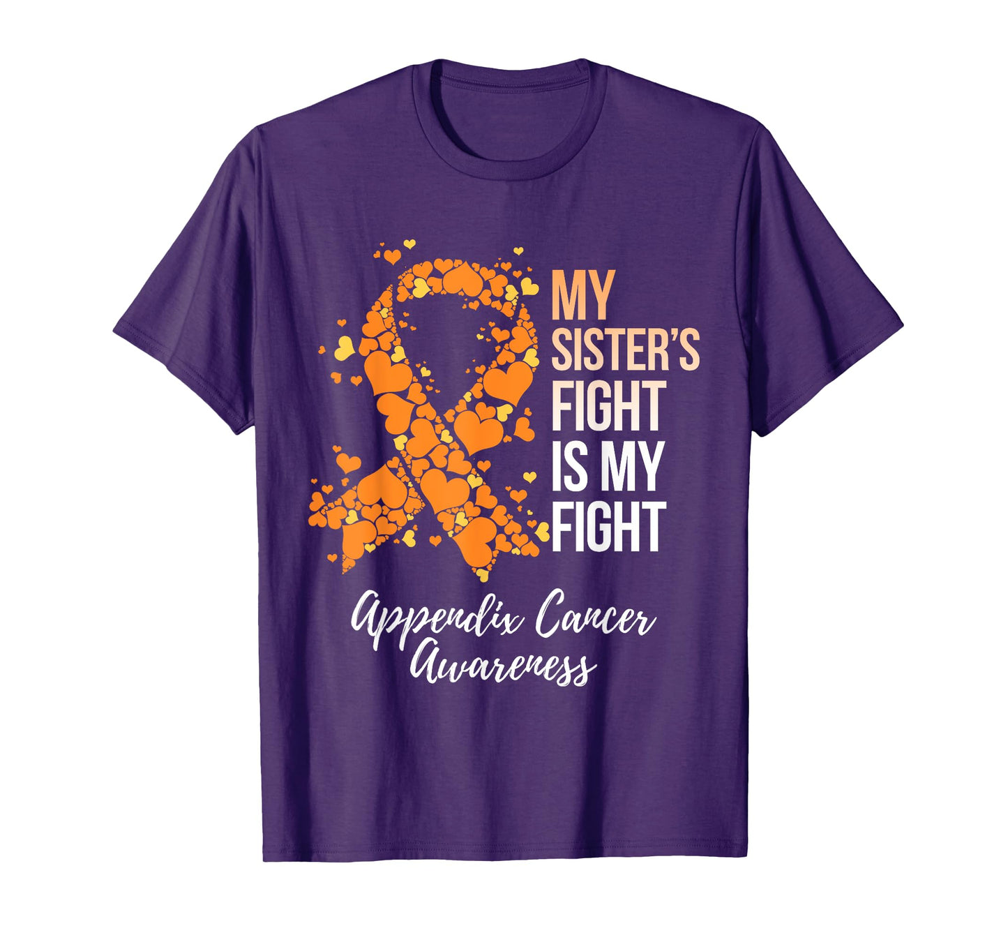 My Sister’s Fight Is My Fight Appendix Cancer Awareness T-Shirt