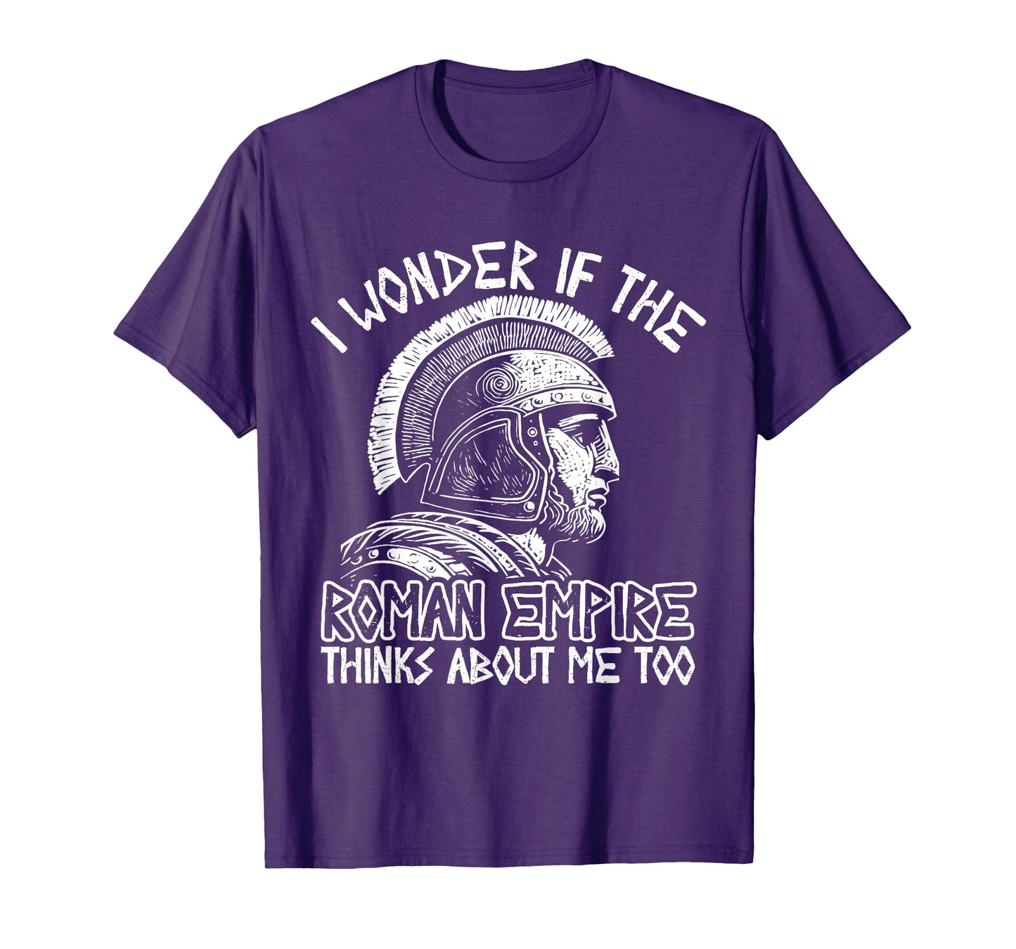 Roman Empire Thinks About Me Ancient Rome Roman Legion Italy T-Shirt
