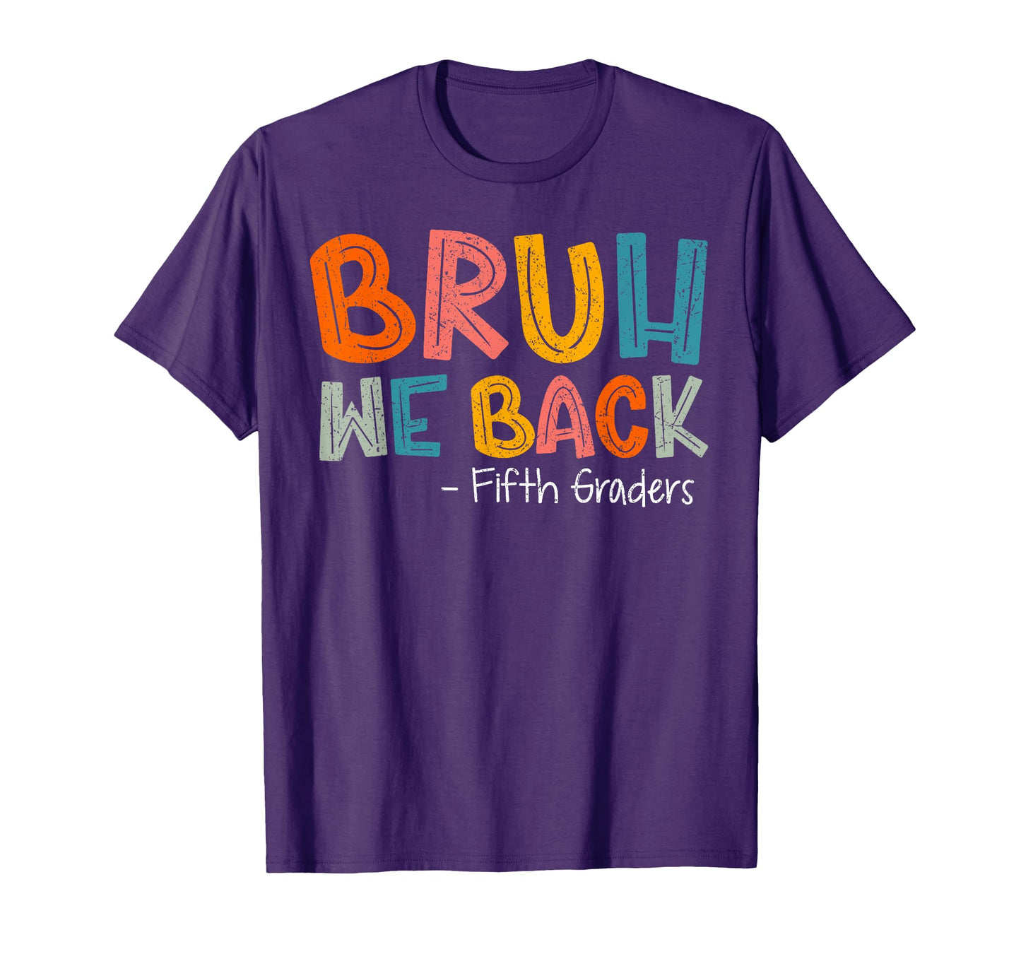 Bruh We Back Fifth Graders First Day Of 5th Grade Boy Girl T-Shirt