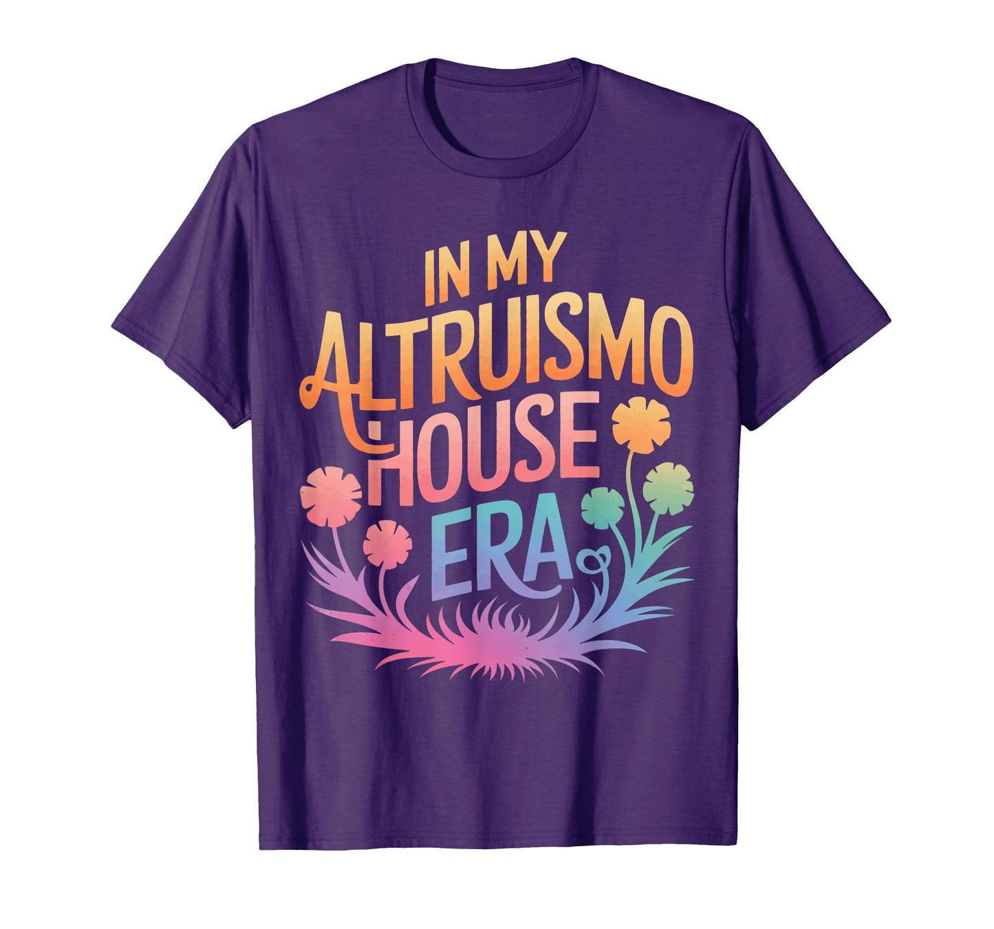 Altruismo In My Altruismo House Era T-Shirt