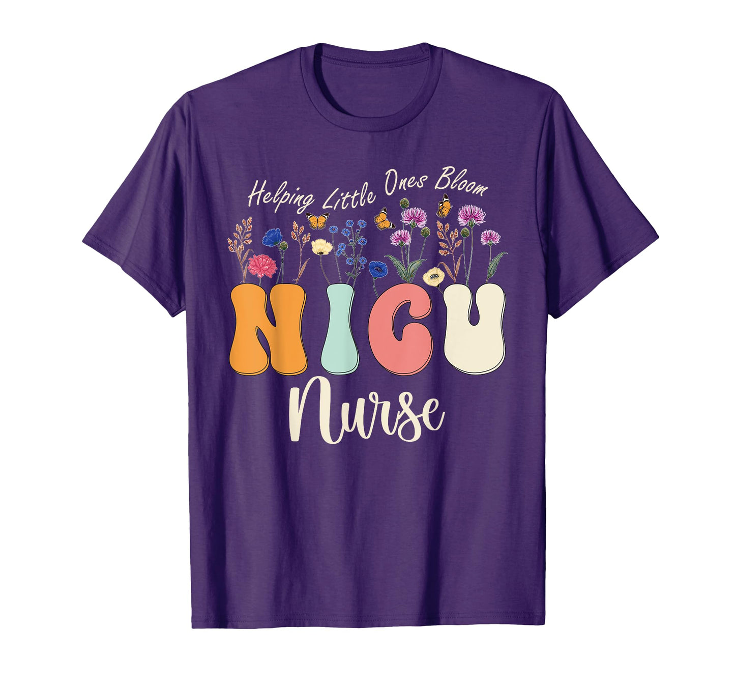 Cute NICU Nurse Neonatal ICU Nurse Helping Little Ones Bloom T-Shirt
