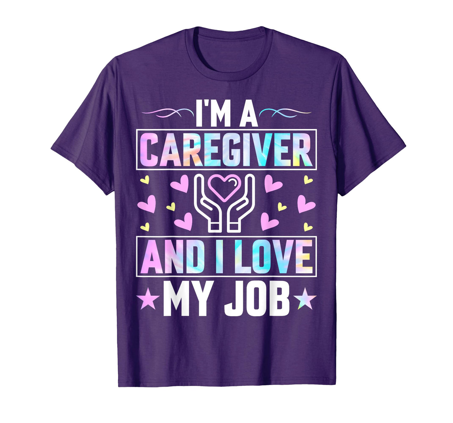 I'm a Caregiver and I Love My Job - Funny Nurse Caregiver T-Shirt