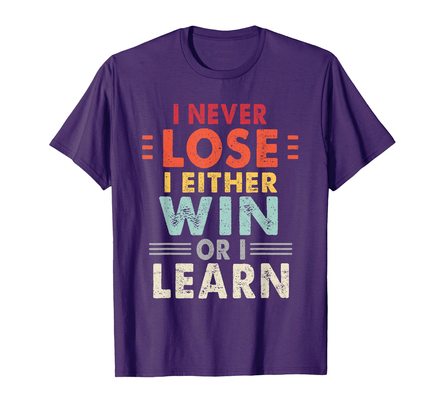 I Never Lose I Either Win Or I Learn Motivational Quote T-Shirt