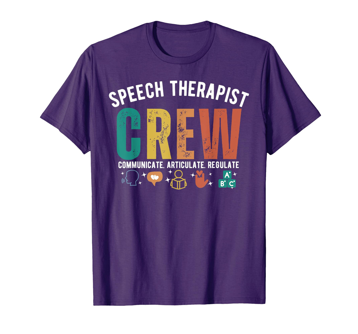 SLP Speech Therapist Crew Communicate Articulate Regulate T-Shirt