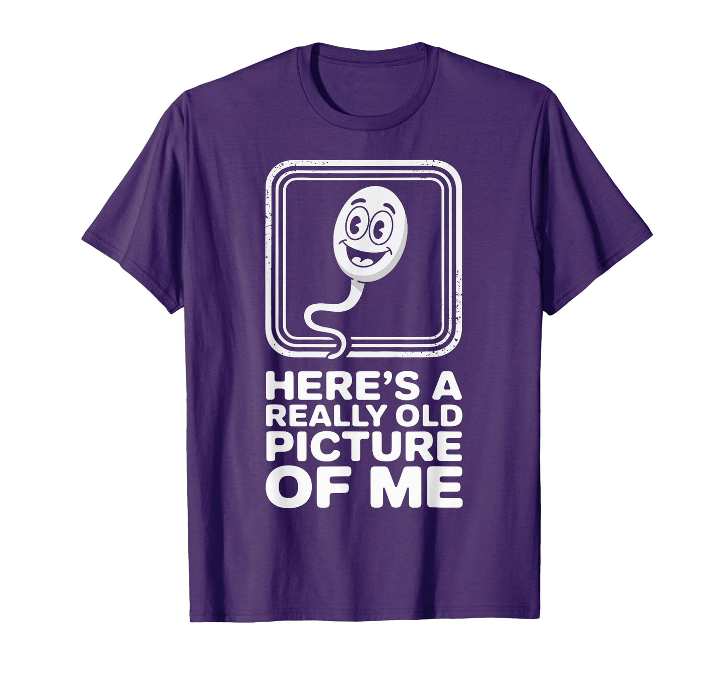 Here's A Really Old Picture of Me T-Shirt