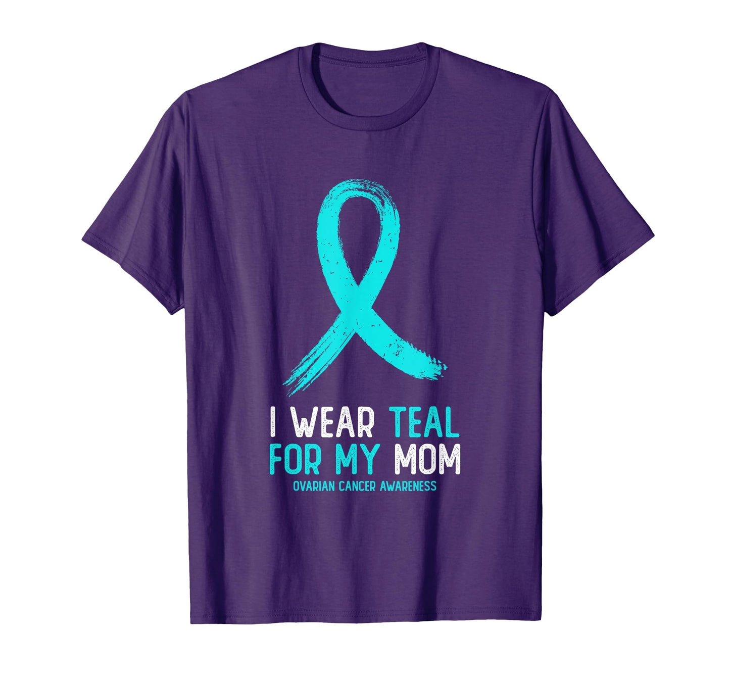 I Wear Teal for My Mom Ovarian Cancer Awareness T-Shirt