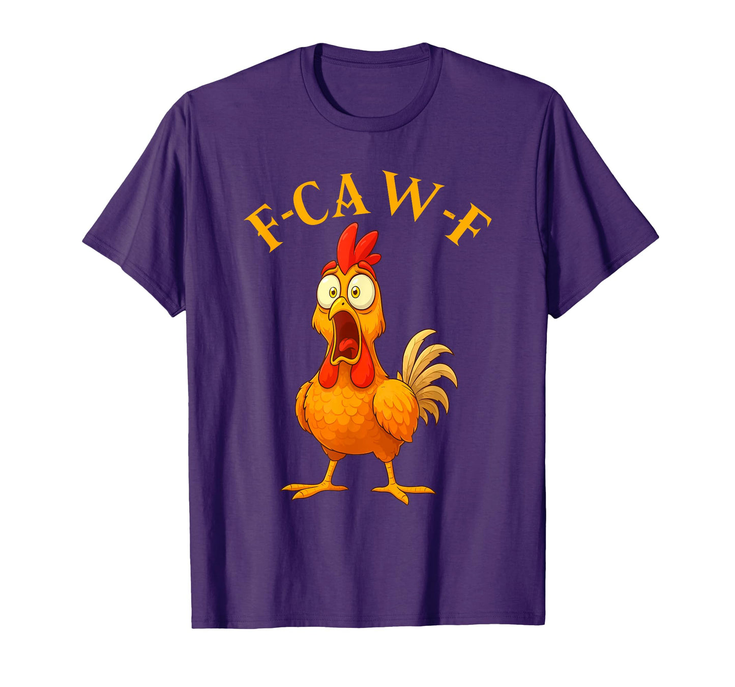 F-Caw-F Funny Chicken Humor F-Caw-F Quote Rooster Meme T-Shirt