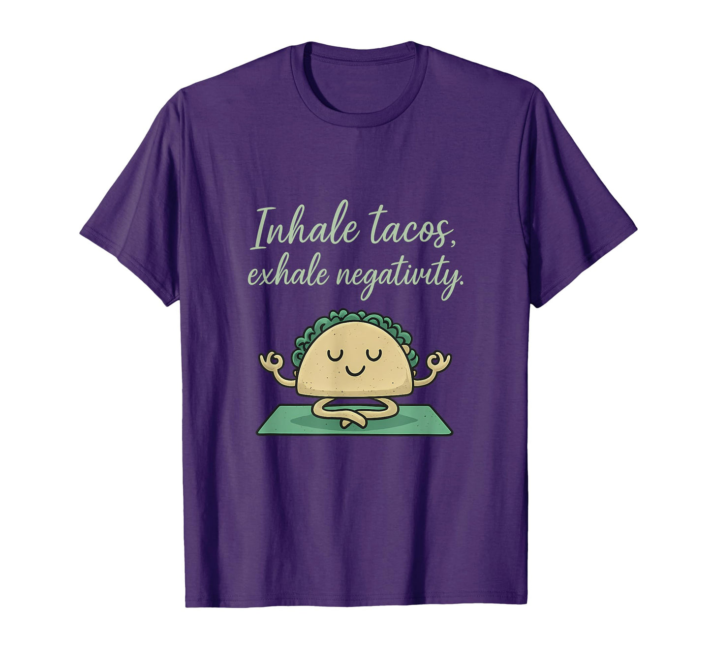 Inhale Tacos Exhale Negativity Funny Taco Yoga Art T-Shirt