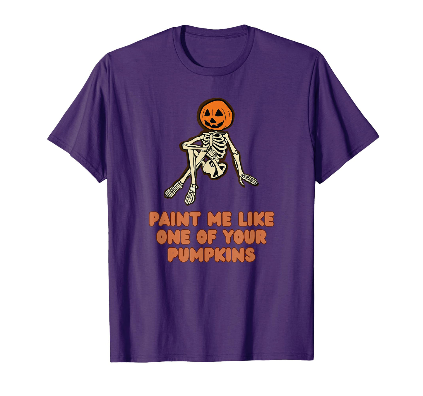 Funny Fall Halloween Paint Me Like One of Your Pumpkins T-Shirt