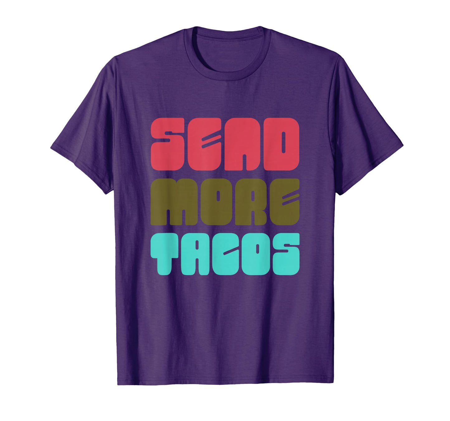 Send More Tacos T-Shirt