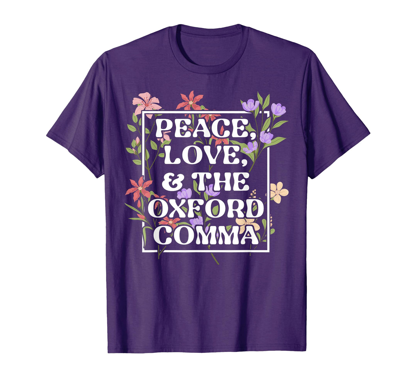 Peace Love And The Oxford Comma English Grammar Humor Flower T-Shirt