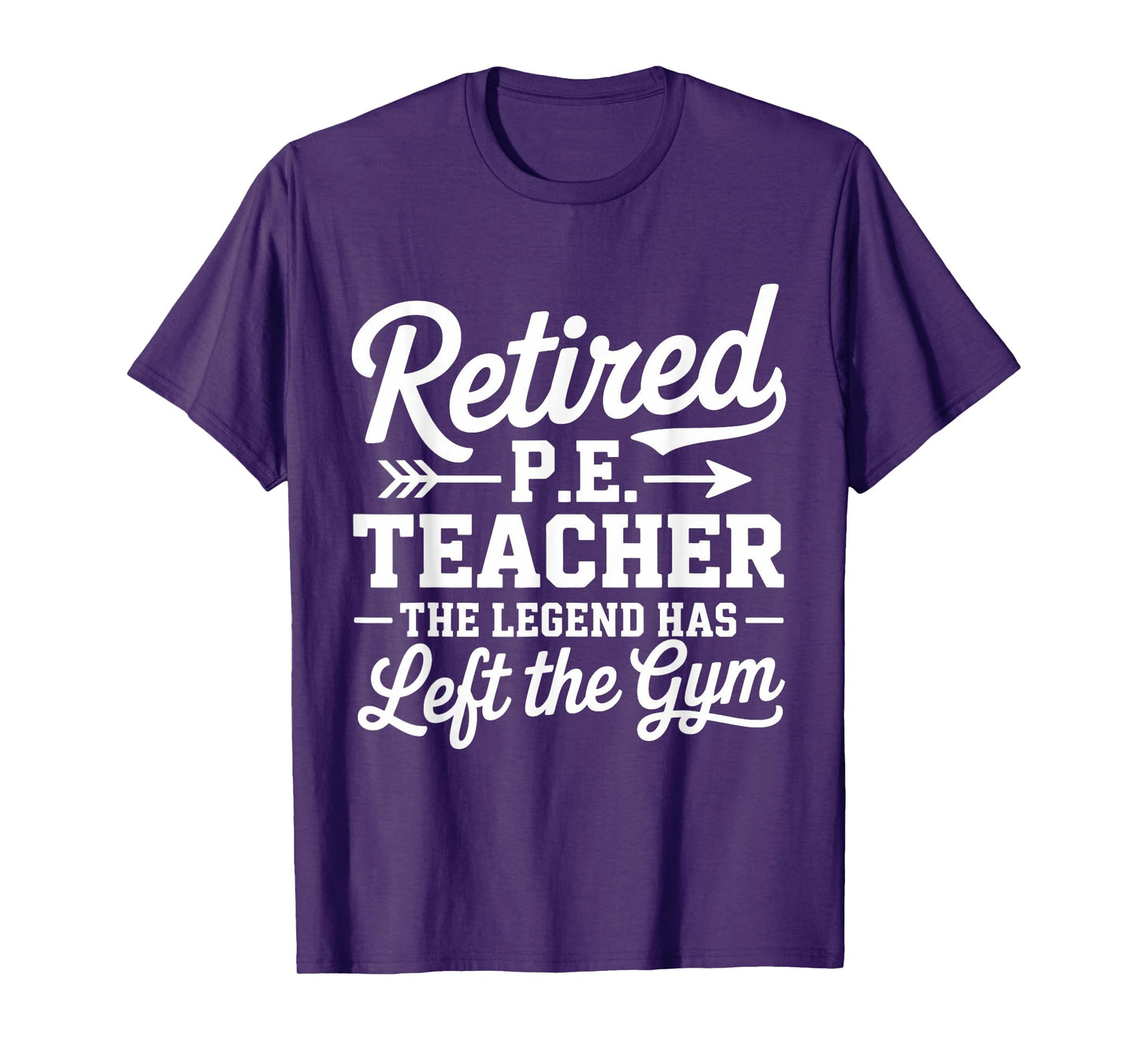 Retired P.E. Teacher Legend Left The Gym Physical Education T-Shirt