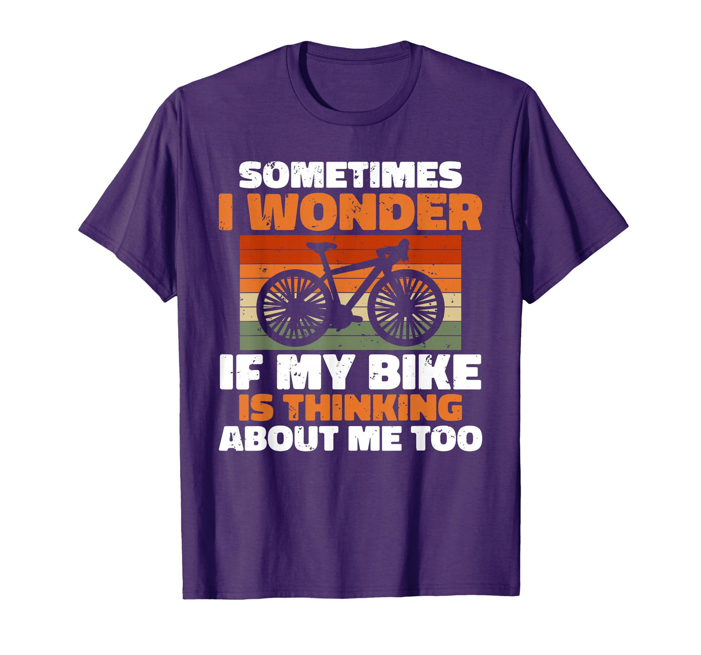 Sometimes i wonder if my Bike is thinking about me too Bike T-Shirt