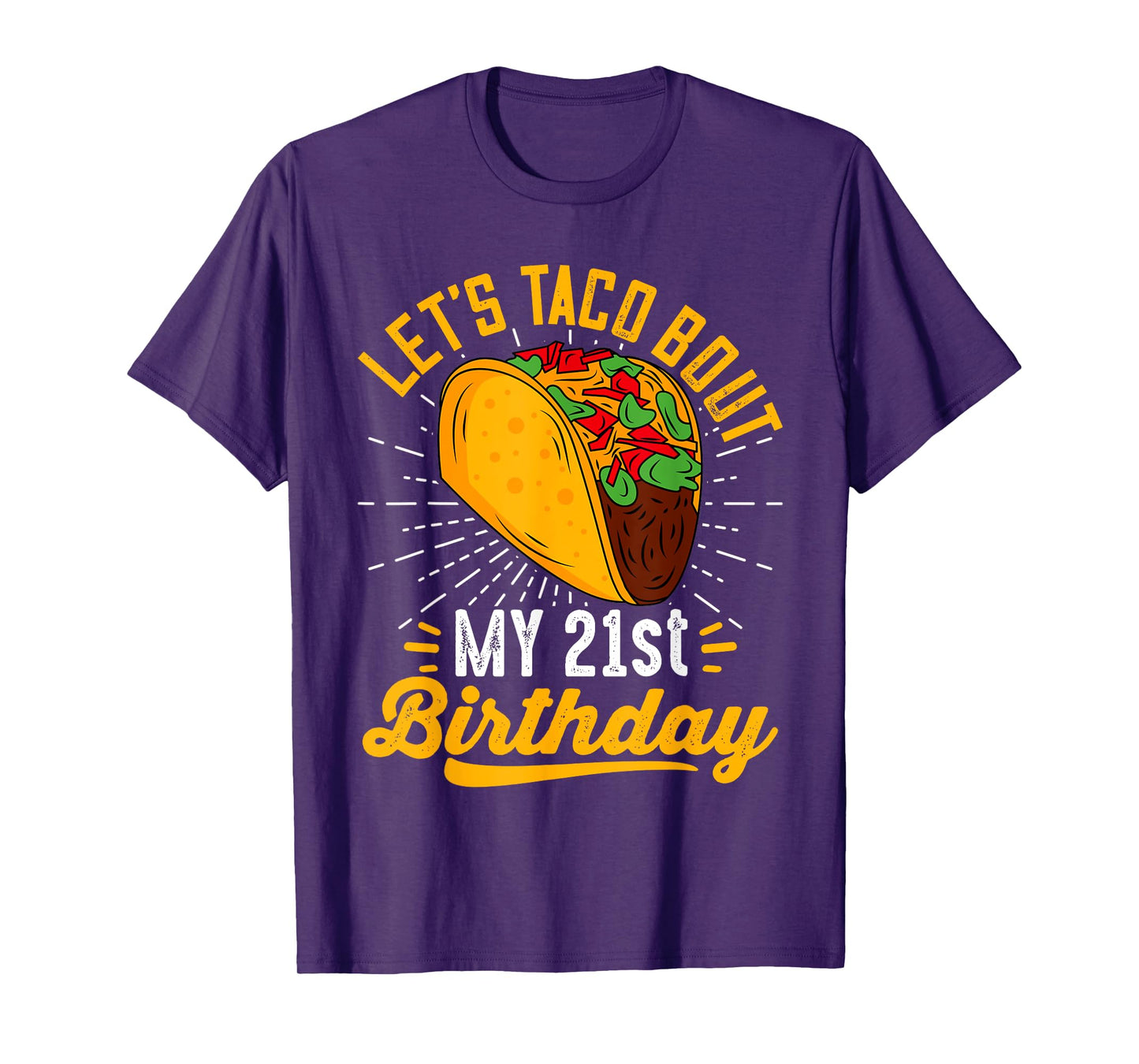 Let's Taco Bout My 21st Birthday Funny Taco 21 Year Old T-Shirt