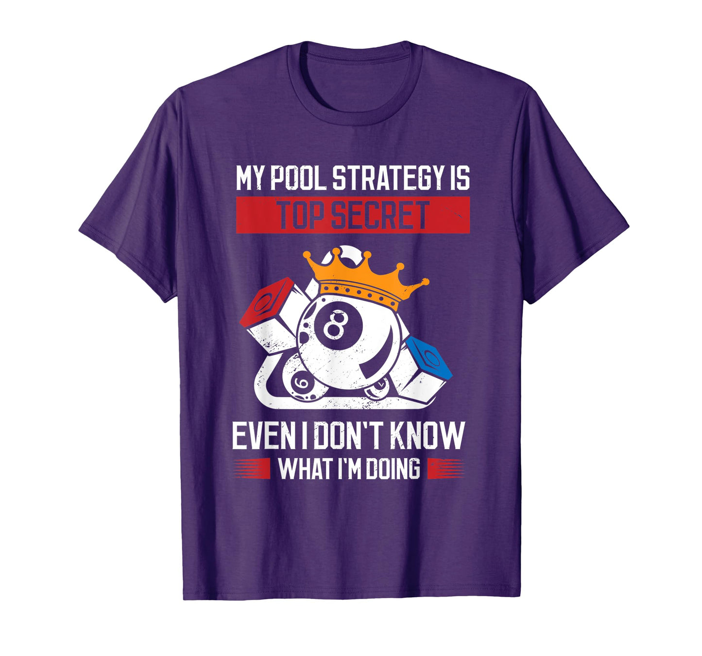 My Pool Strategy Is Top Secret Even I Don't Know What Pool T-Shirt