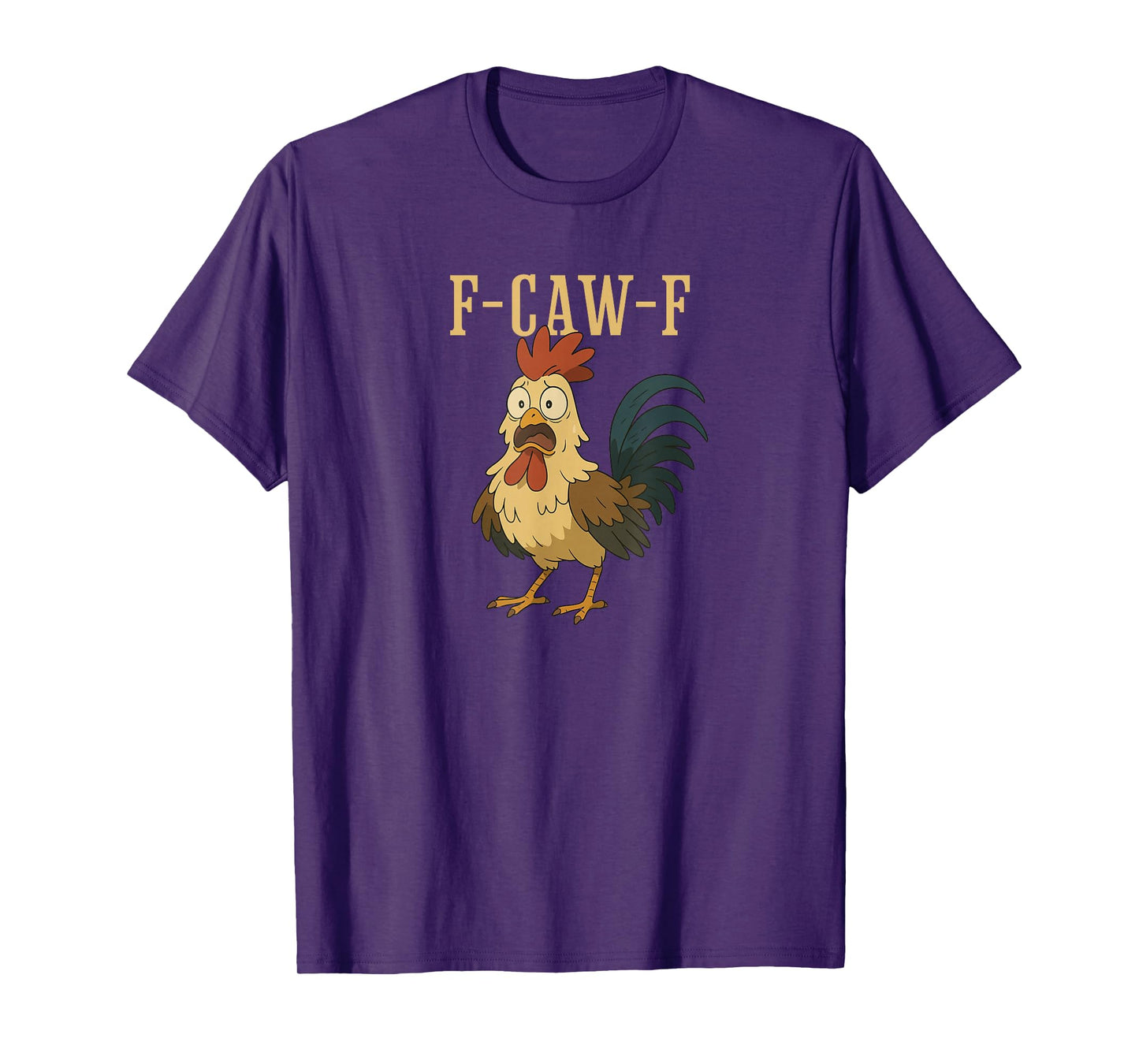 F-Caw-F Chicken Quote Rooster Meme T-Shirt