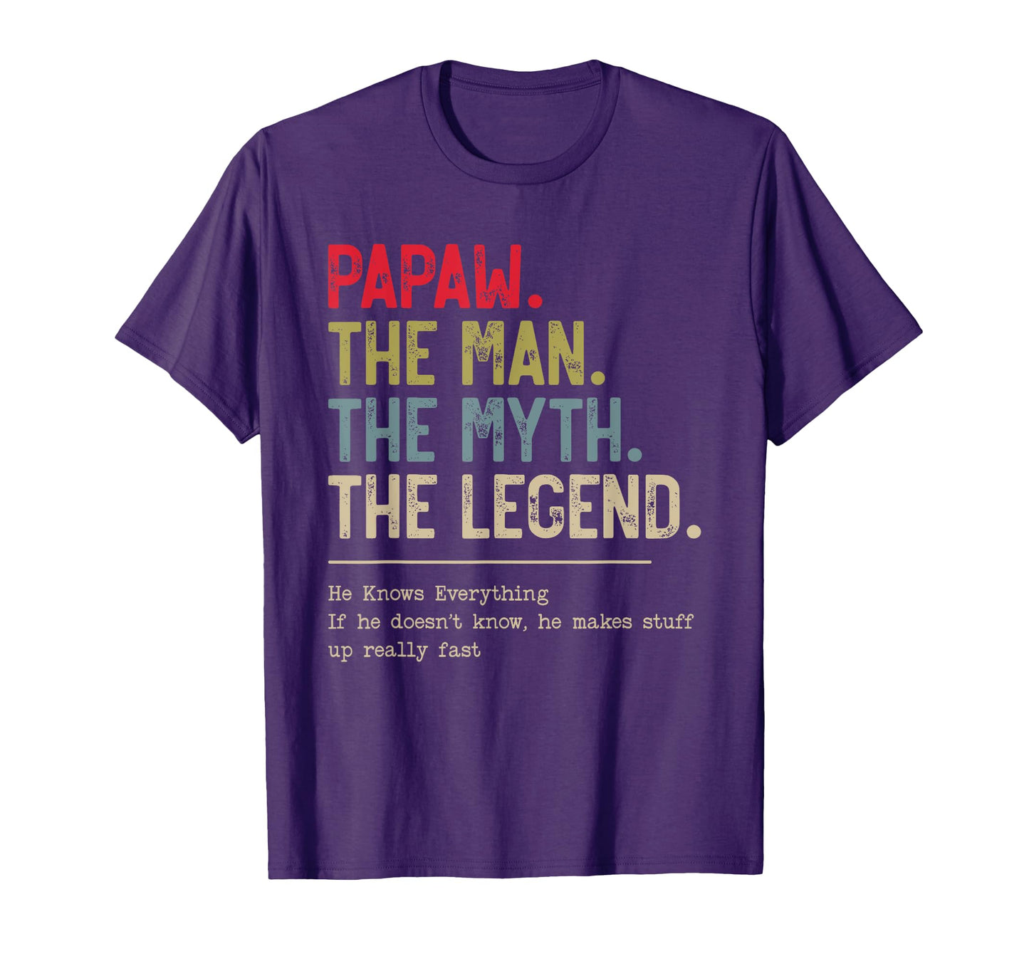 Papaw The Man The Myth The Legend He Knows Everything T-Shirt