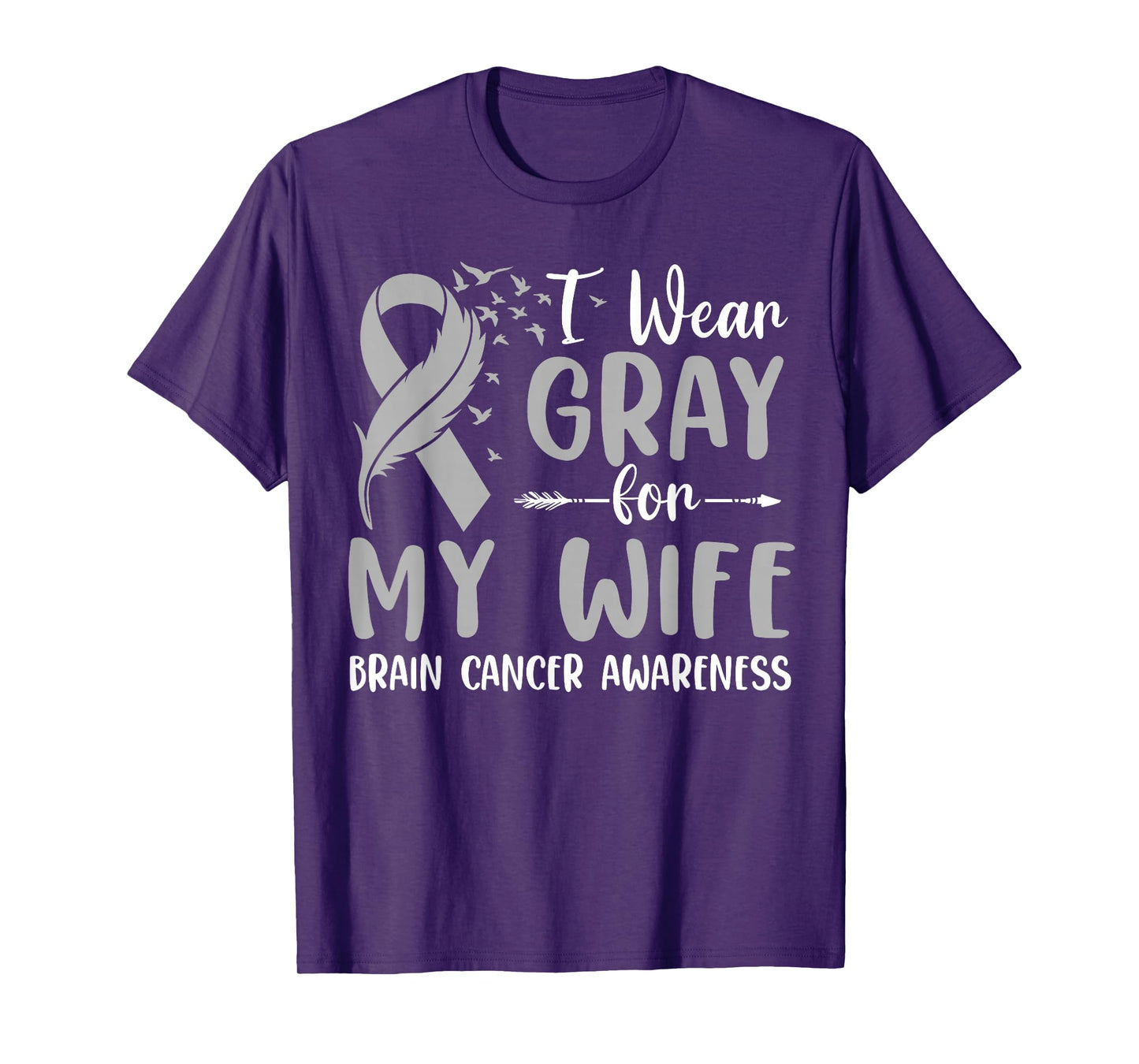 I Wear Gray for My Wife Brain Cancer Awareness T-Shirt