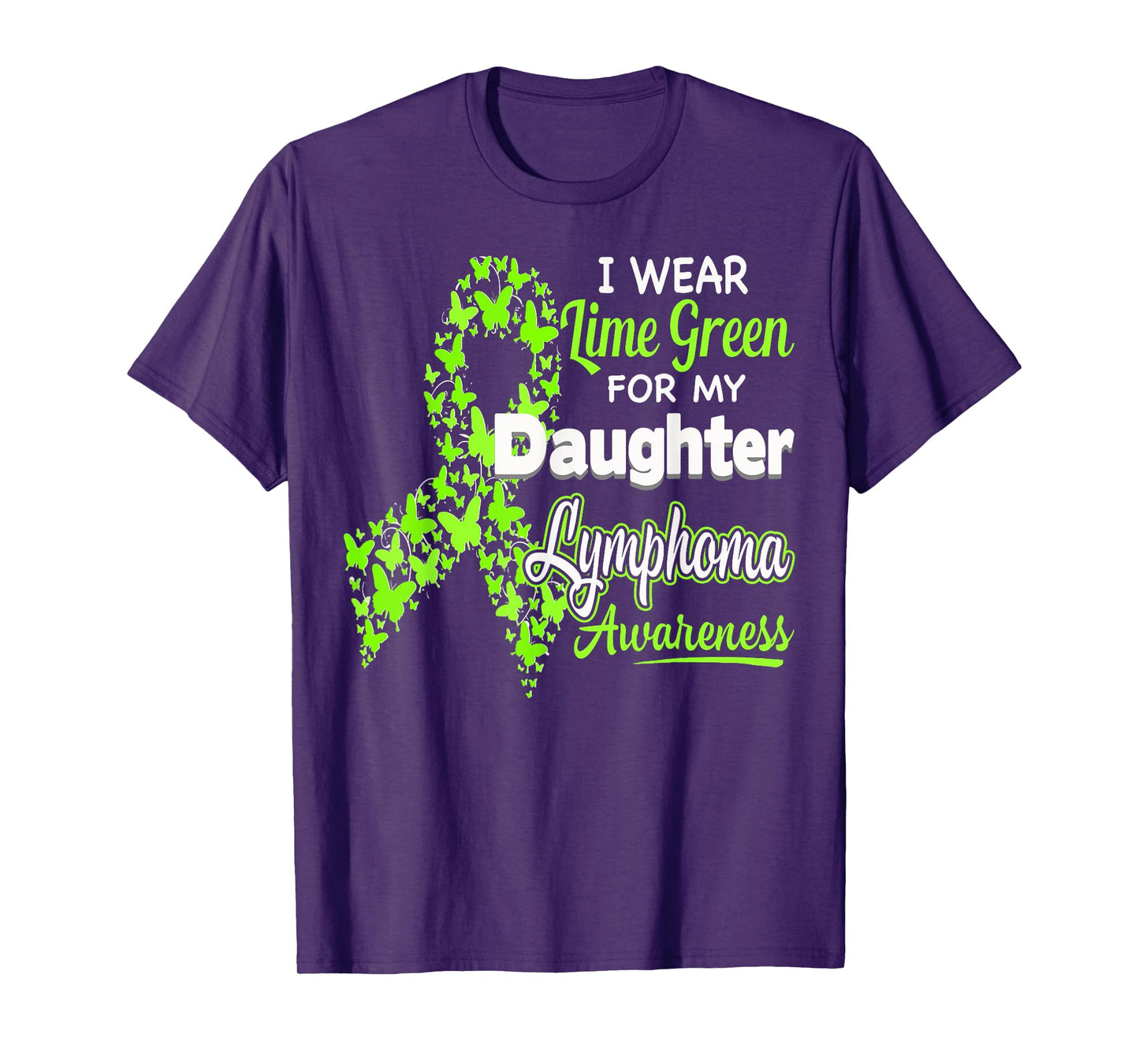I wear Lime Green for my Daughter - Lymphoma Awareness shirt T-Shirt