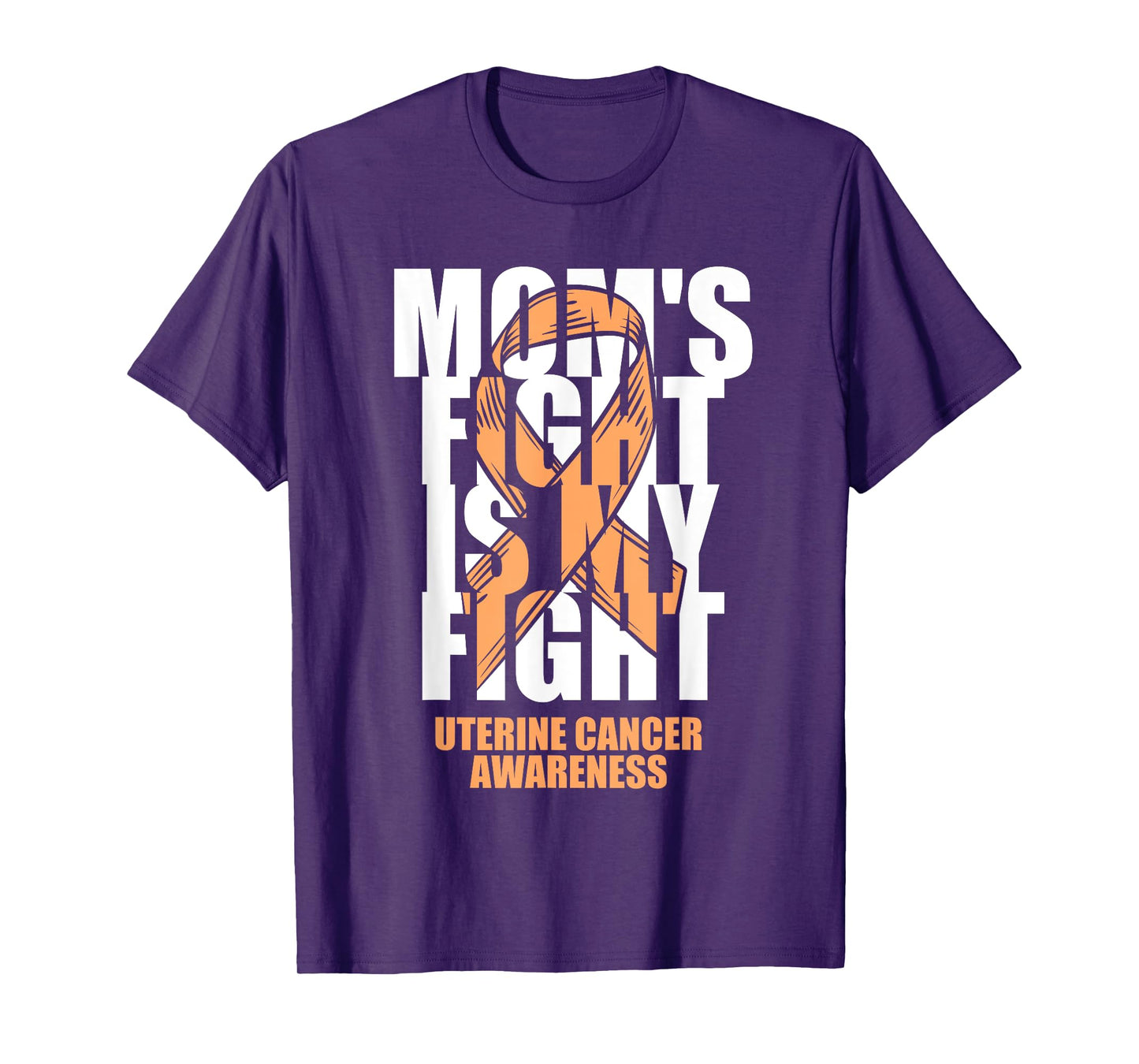 Uterine Cancer Awareness Month Peach Ribbon Mom's Fight Gift T-Shirt